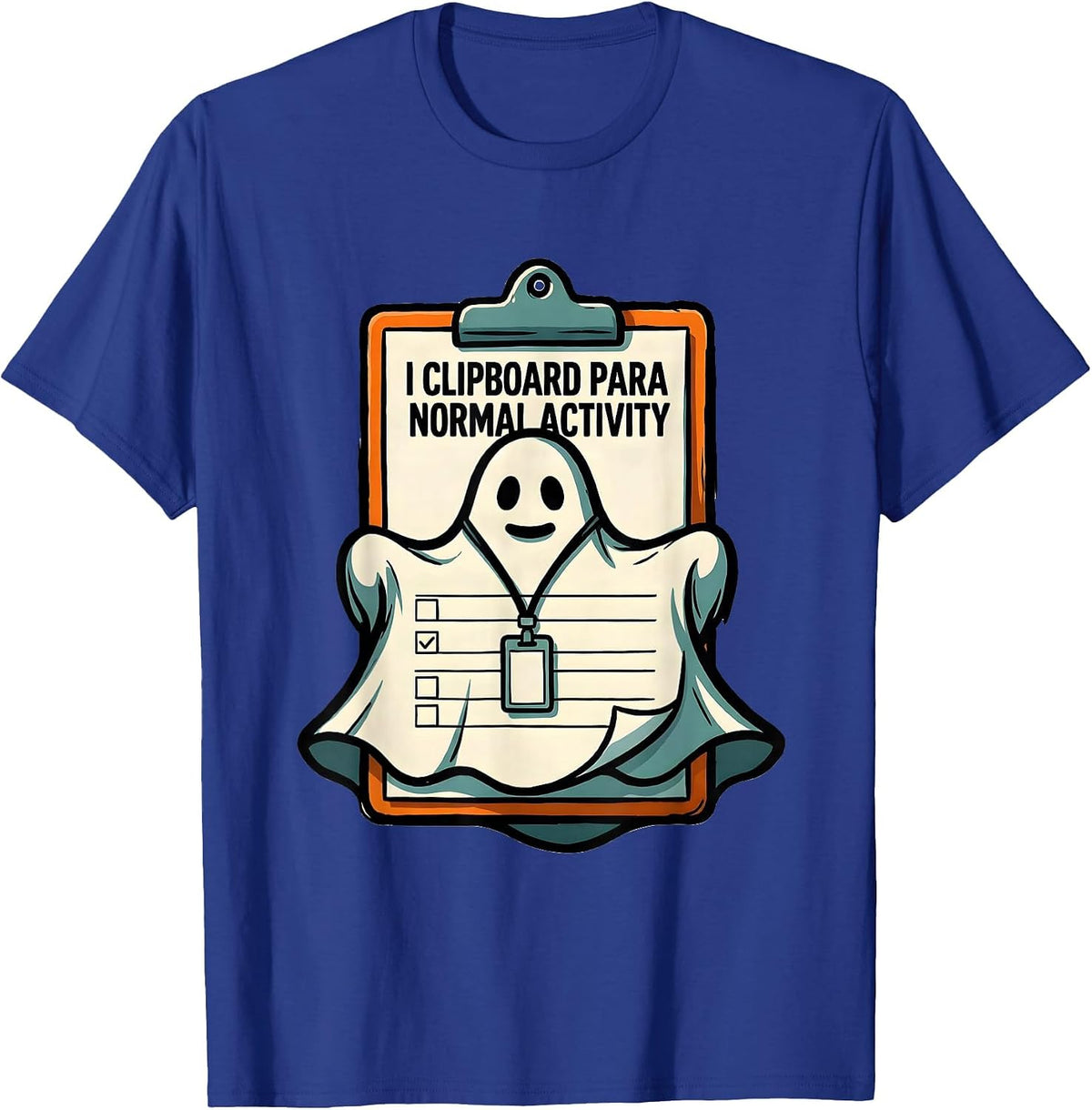 Men's I Clipboard Para Normal Activity Funny Ghost T-Shirt - Royal Blue