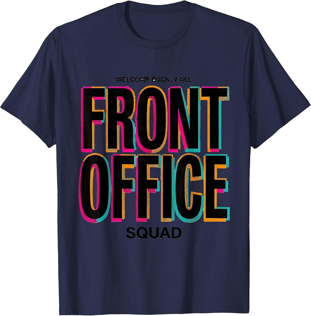 Men's Welcome Back, Y'all — Front Office Squad Staff Appreciation T-Shirt - Navy Blue