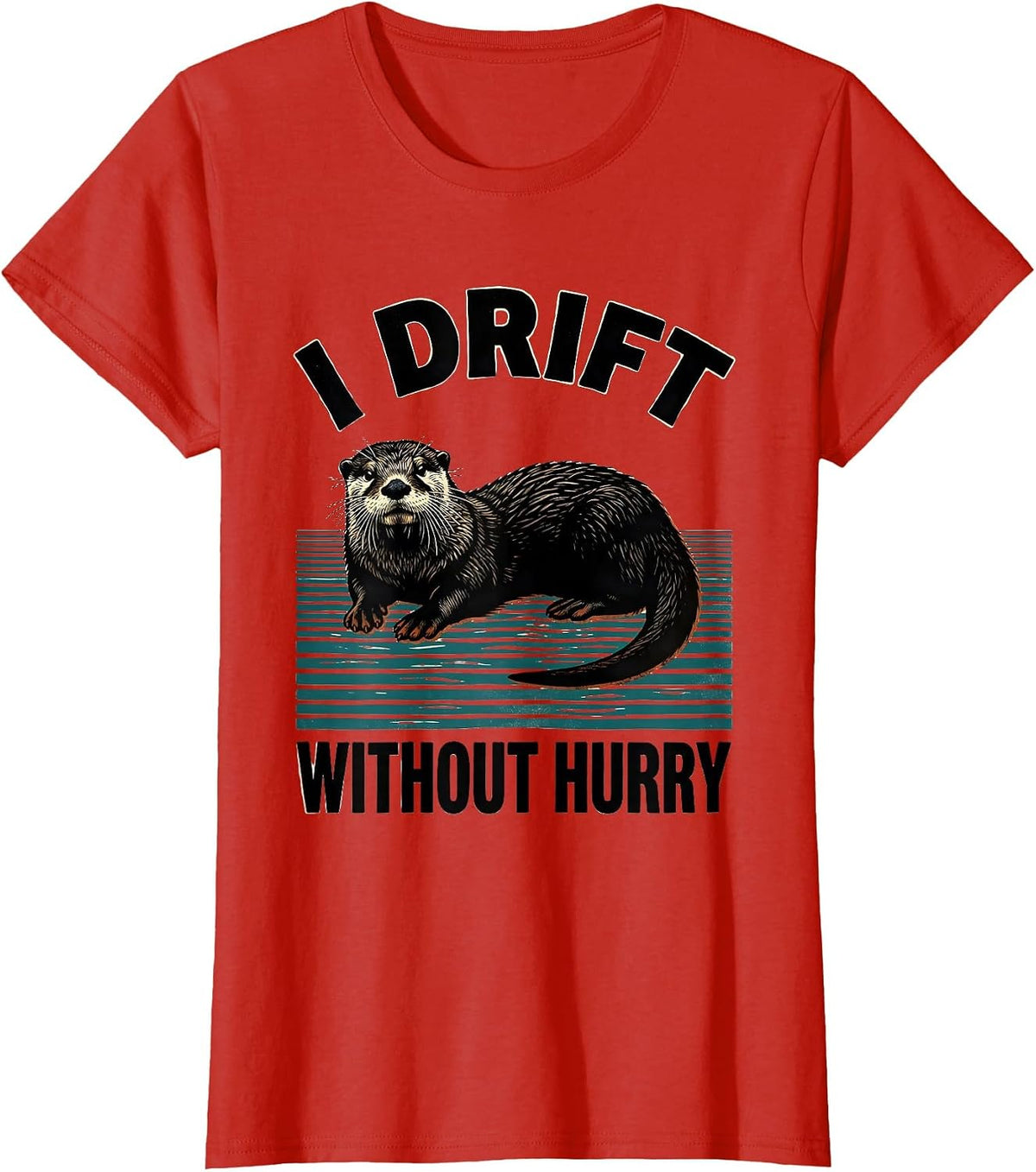 I Drift Without Hurry Funny Otter Lover Nature Humor T-Shirt - Red