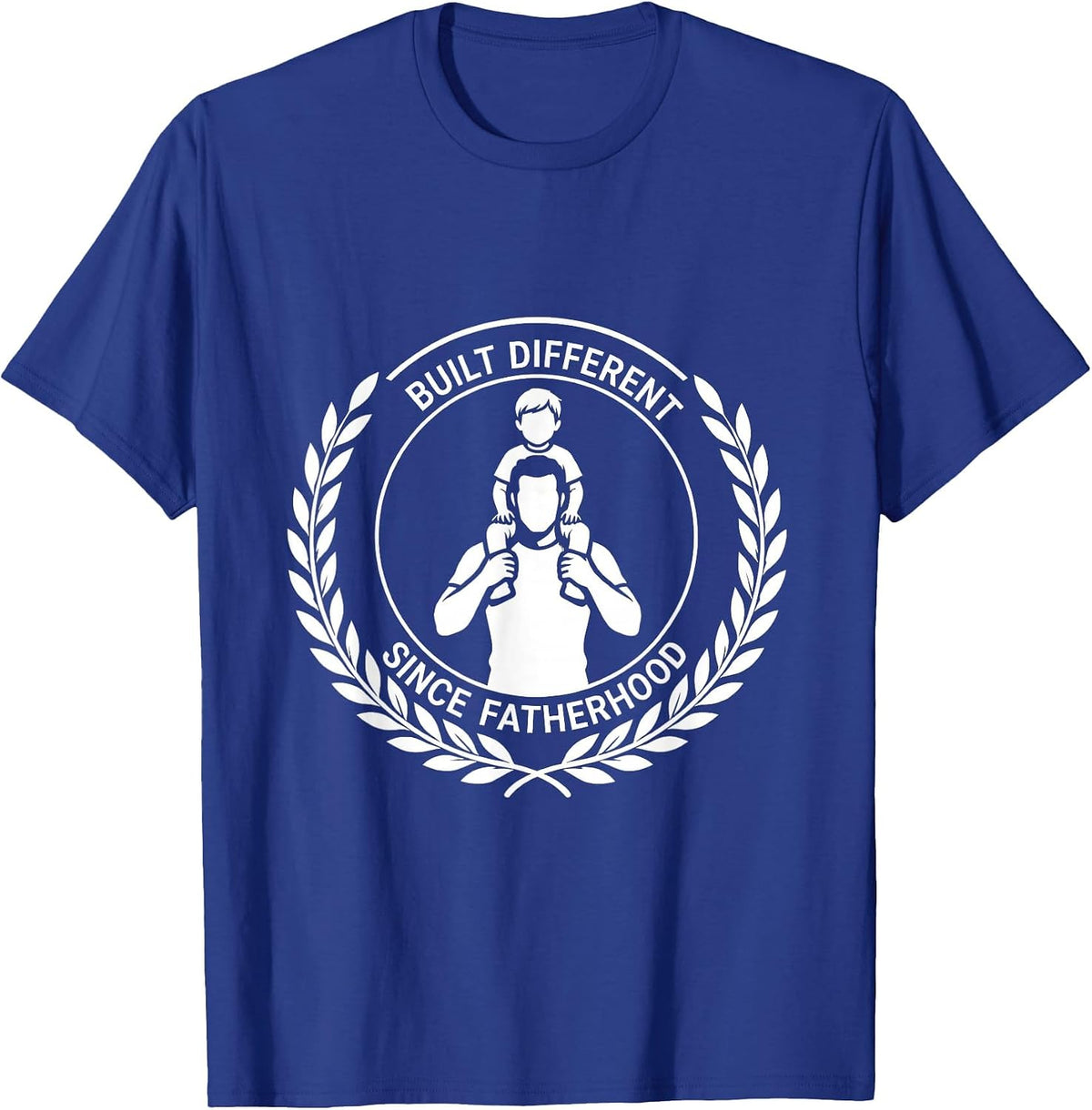 Built Different Since Fatherhood Dad Design T-Shirt - Royal Blue