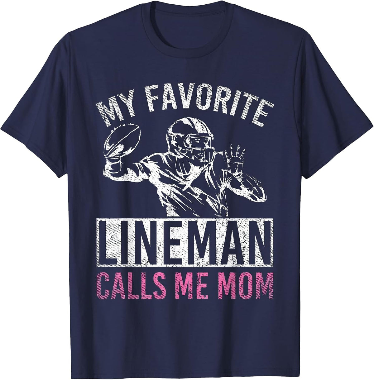 My Favorite Lineman Calls Me Mom American Football Lineman T-Shirt - Navy Blue