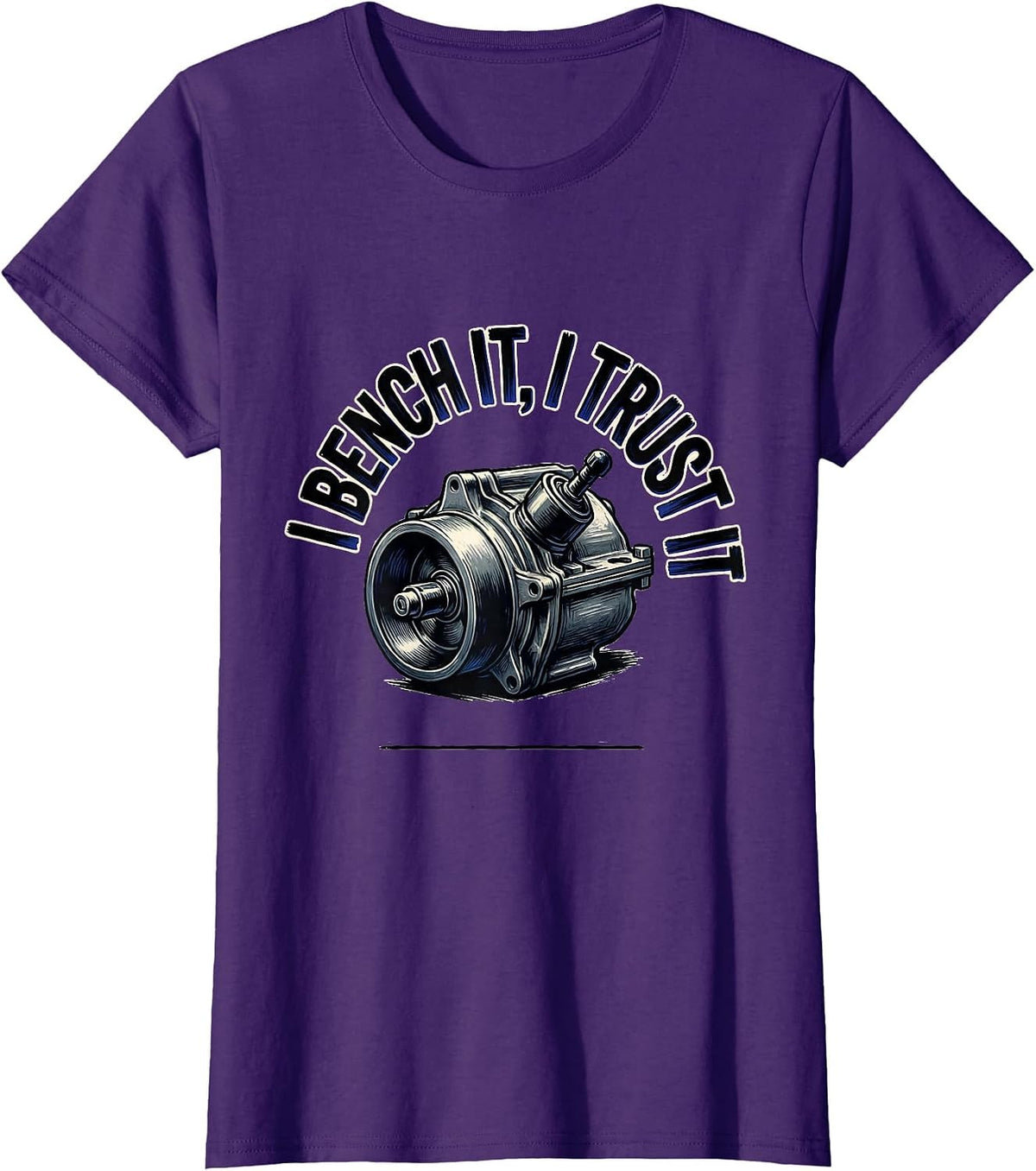 Women's I Bench It, I Trust It Funny Mechanic Garage Auto Technician T-Shirt - Purple