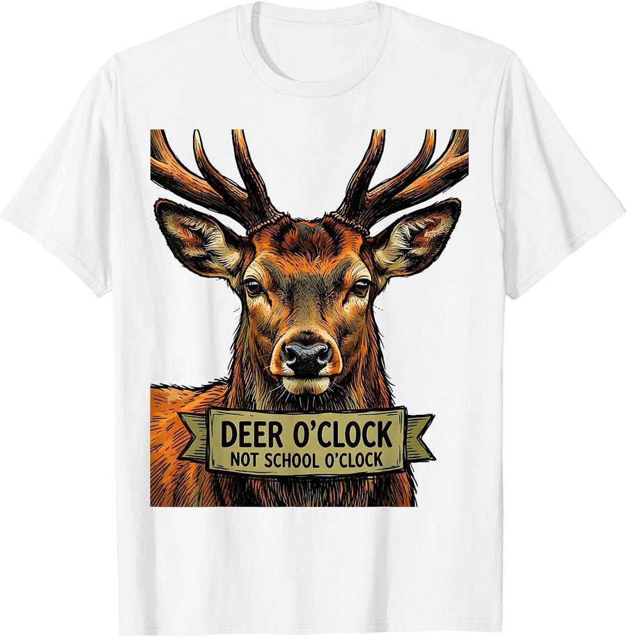 Men's Deer O'Clock Not School O'Clock Funny Hunting Dad Humor T-Shirt - White