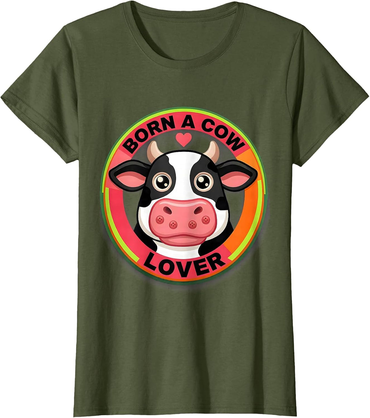 Women's Born a Cow Lover Cattle Enthusiast Design T-Shirt - Olive Green