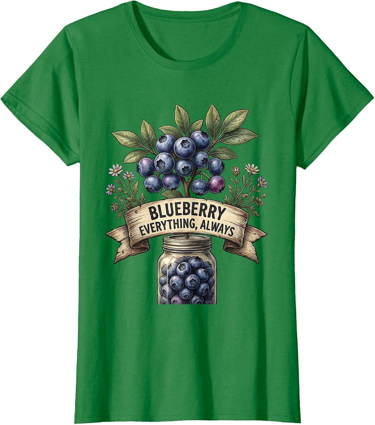 Women's Blueberry Everything Always Bold Fruit Design T-Shirt - Kelly Green