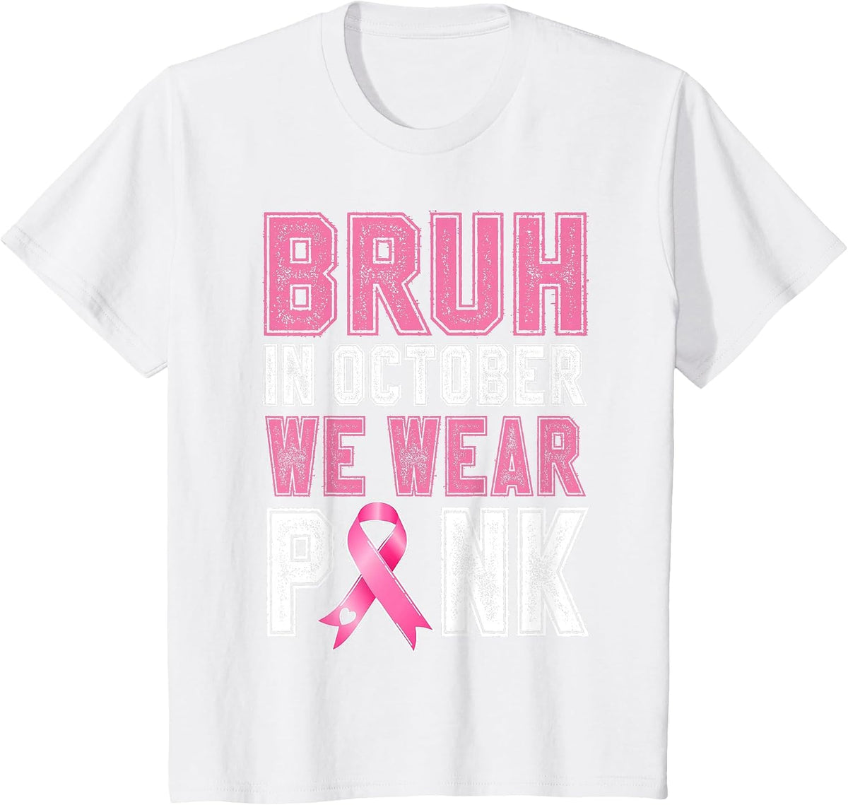 Breast Cancer Awareness Bruh in October We Wear Pink T-Shirt - White