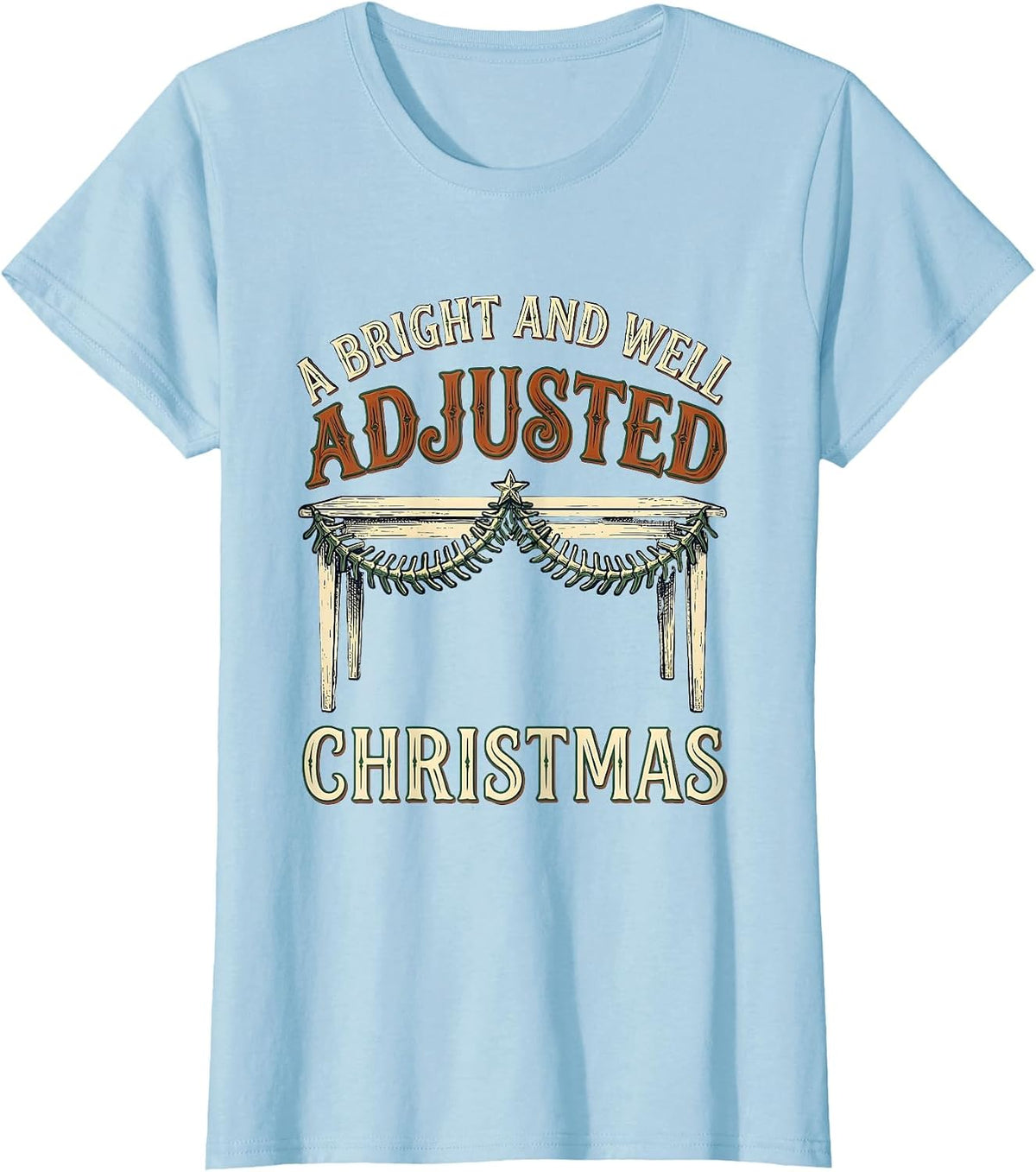 A Bright And Well Adjusted Christmas Vintage Chiropractor T-Shirt - Baby Blue