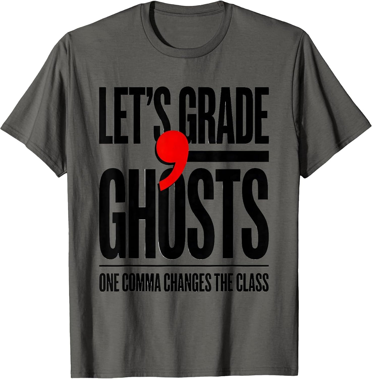 Let's Grade Ghosts Funny Grammar Teacher Punctuation Humor T-Shirt - Asphalt Grey