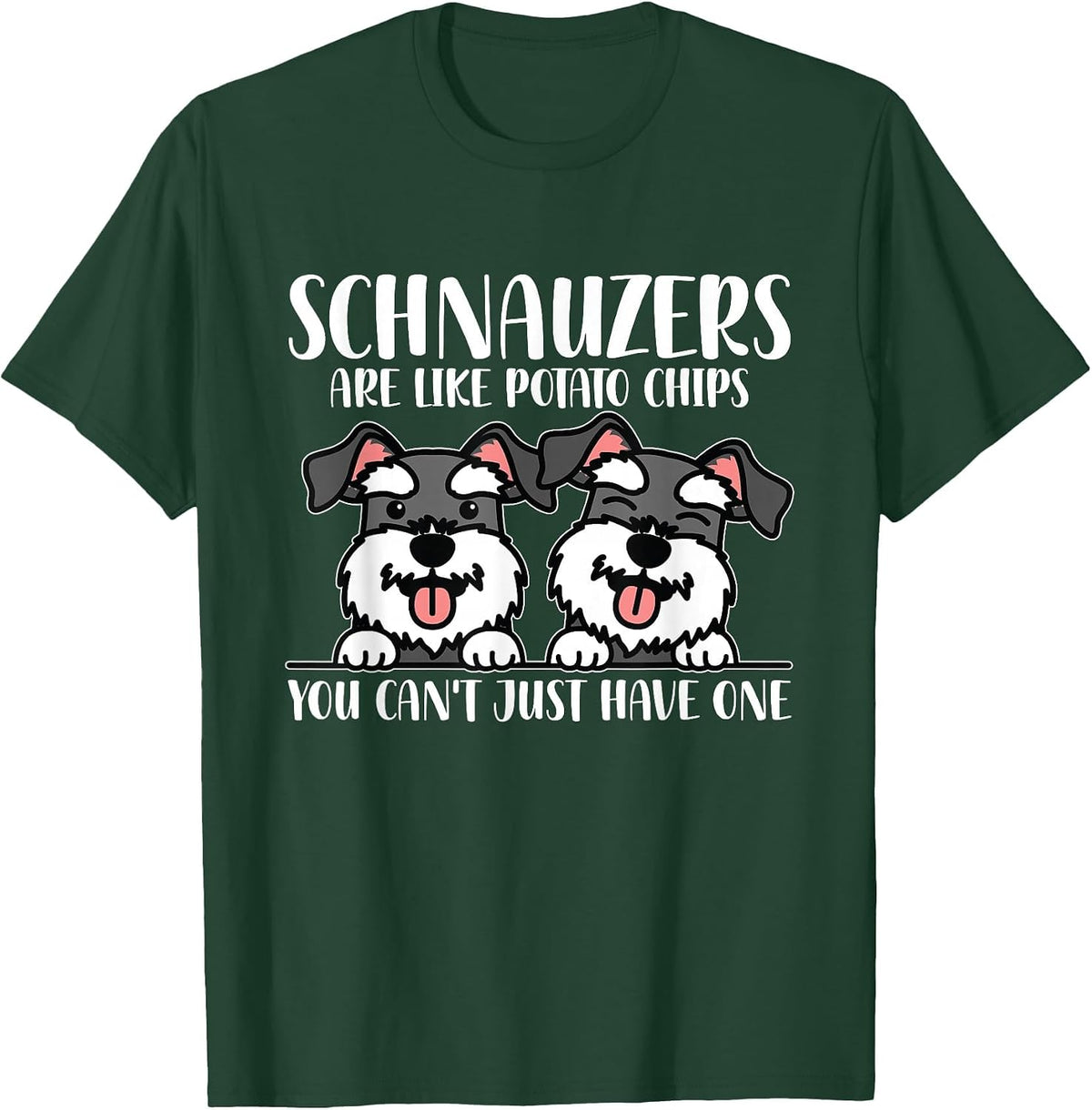 Schnauzers are Like Dog Owner Schnauzer T-Shirt - Dark Green