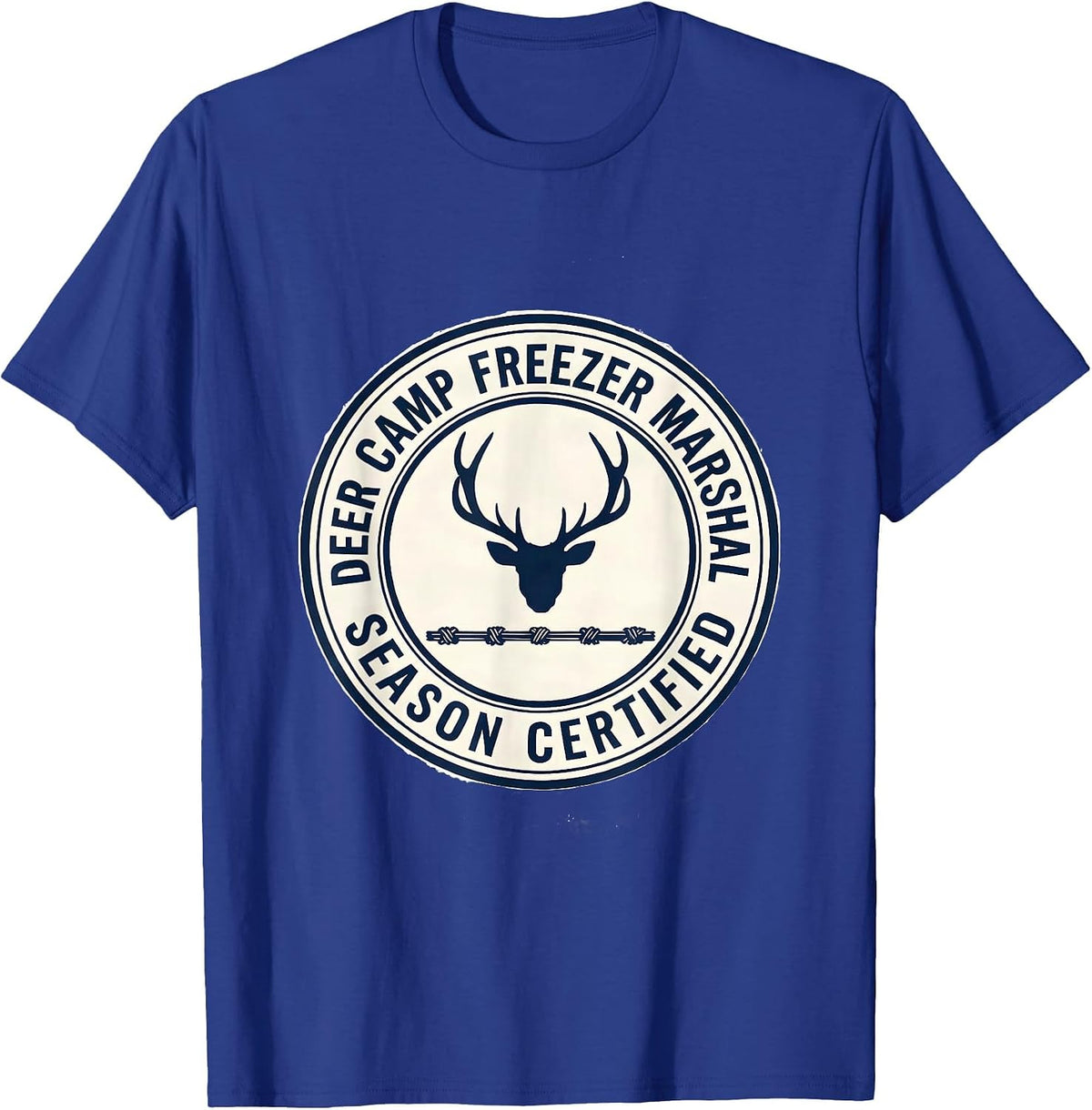 Deer Camp Freezer Marshal, Season Certified Funny Hunting T-Shirt - Royal Blue