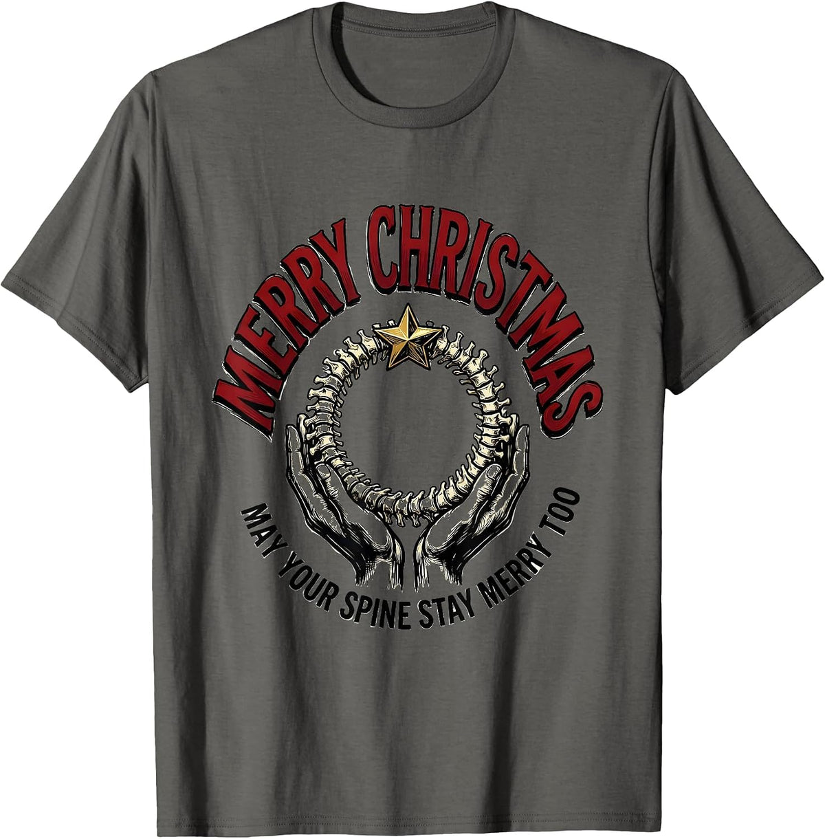 Merry Christmas, May Your Spine Stay Merry Too Chiropractor T-Shirt - Asphalt Grey