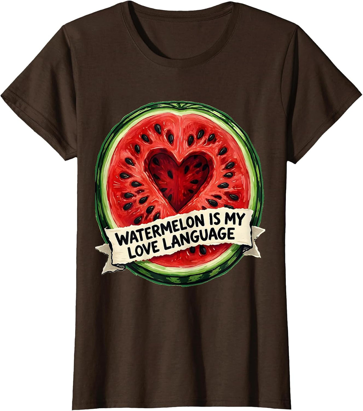 Women's Watermelon Is My Love Language Fruit Design T-Shirt - Brown