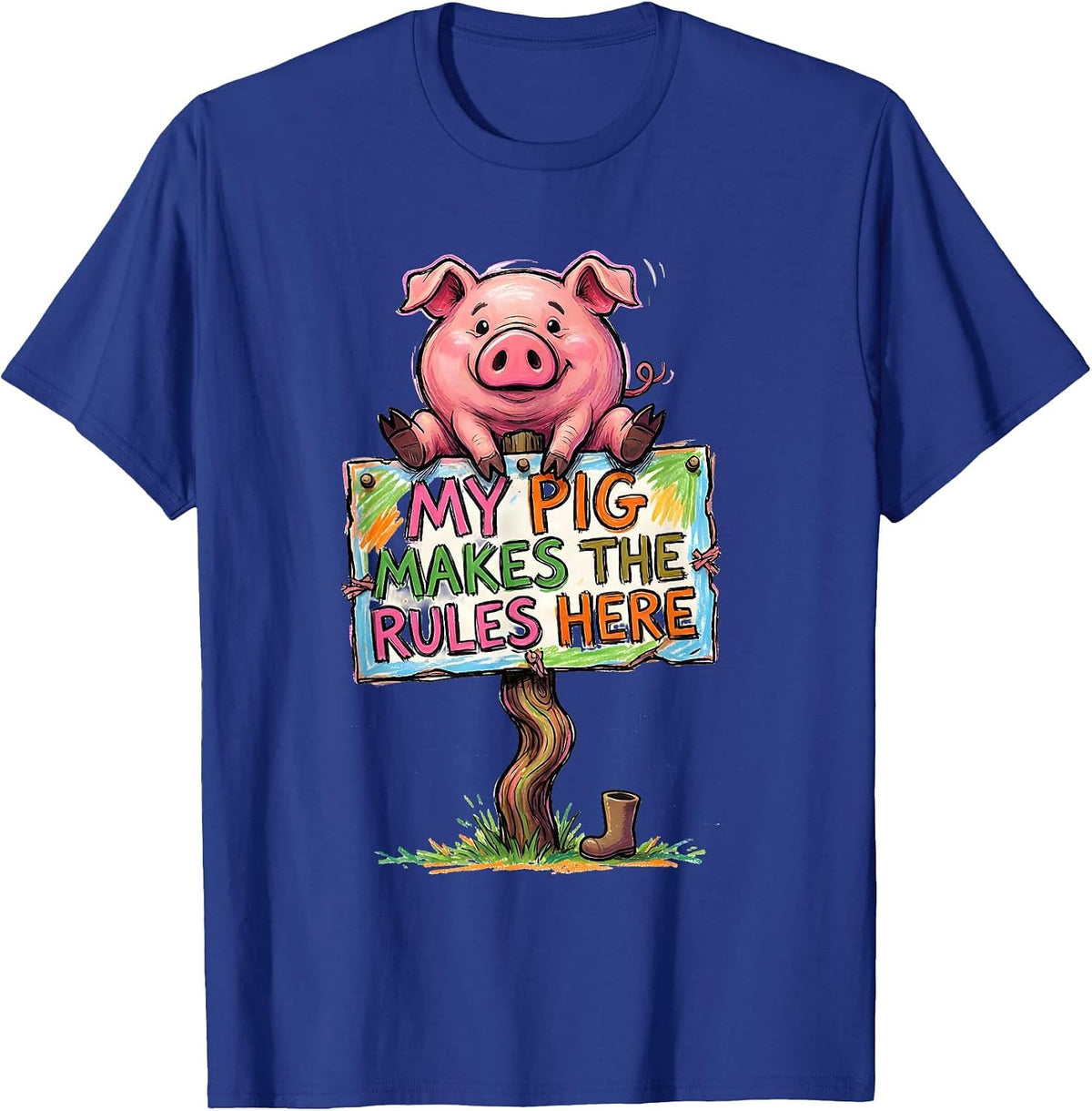 Men's My Pig Makes The Rules Here Funny Pig Lover Farm Animal T-Shirt - Royal Blue