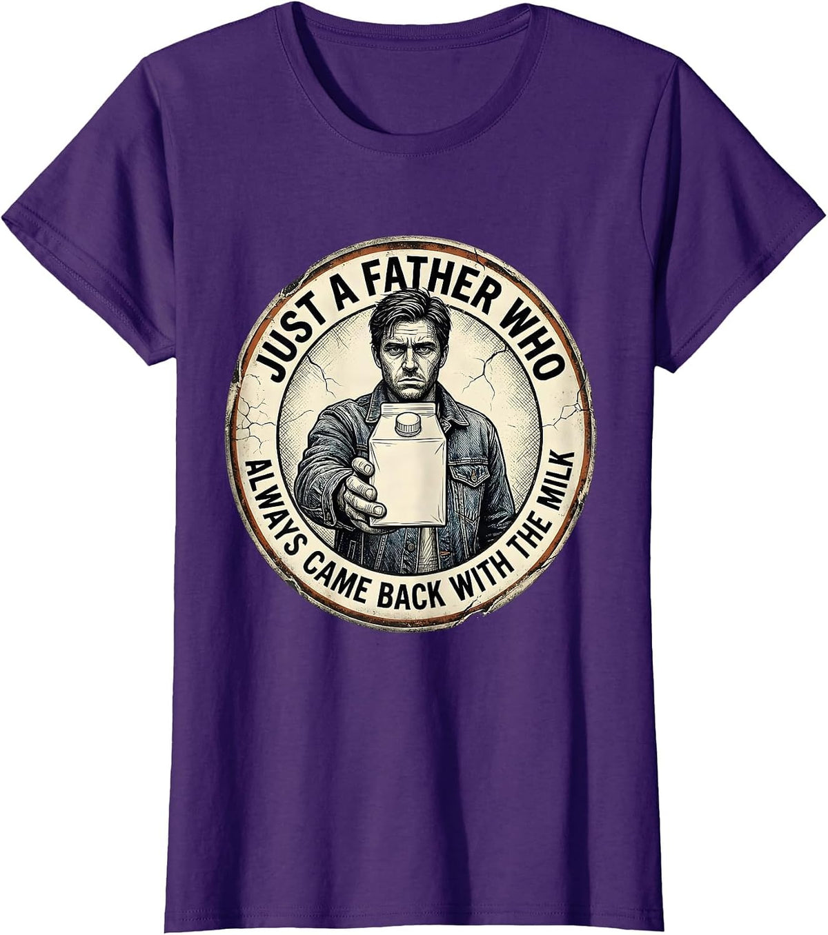 Women's Just a Father Who Always Came Back With the Milk Dad T-Shirt - Purple