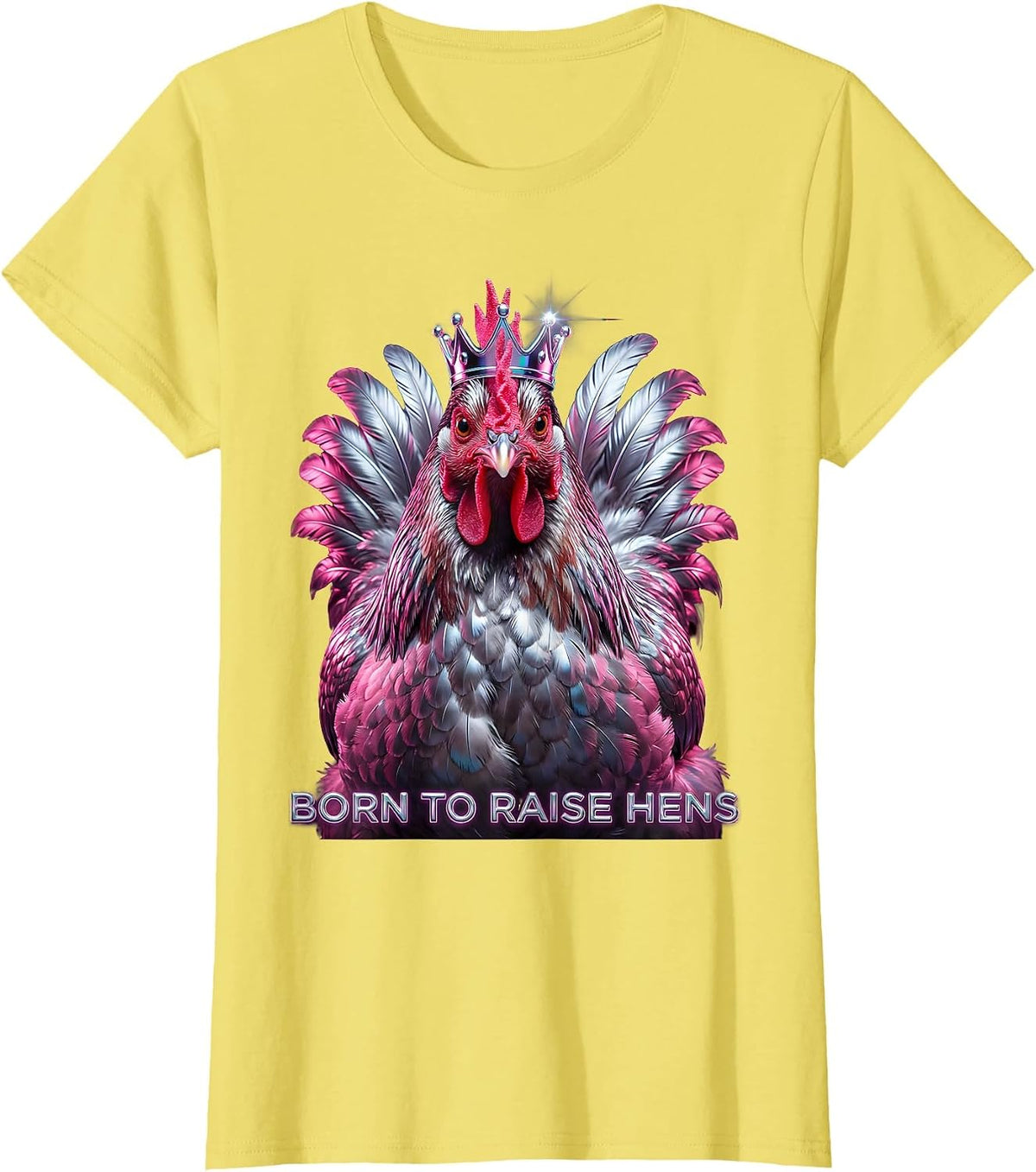 Women's Born to Raise Hens Chicken Lover Design T-Shirt - Lemon Yellow