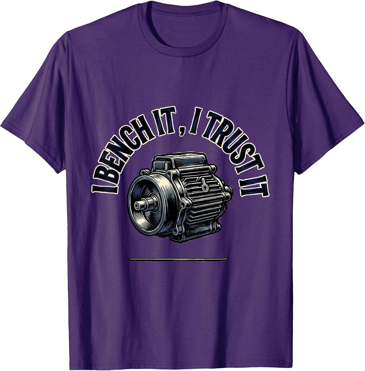 I Bench It, I Trust It Funny Mechanic Garage Auto Technician T-Shirt - Purple