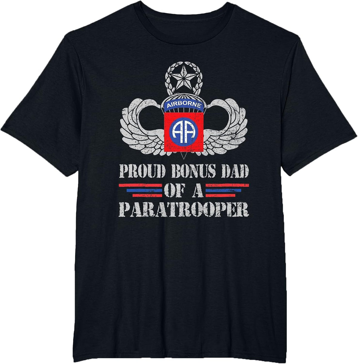 Proud Bonus Dad of 82nd Airborne Division Veteran T-Shirt - Black