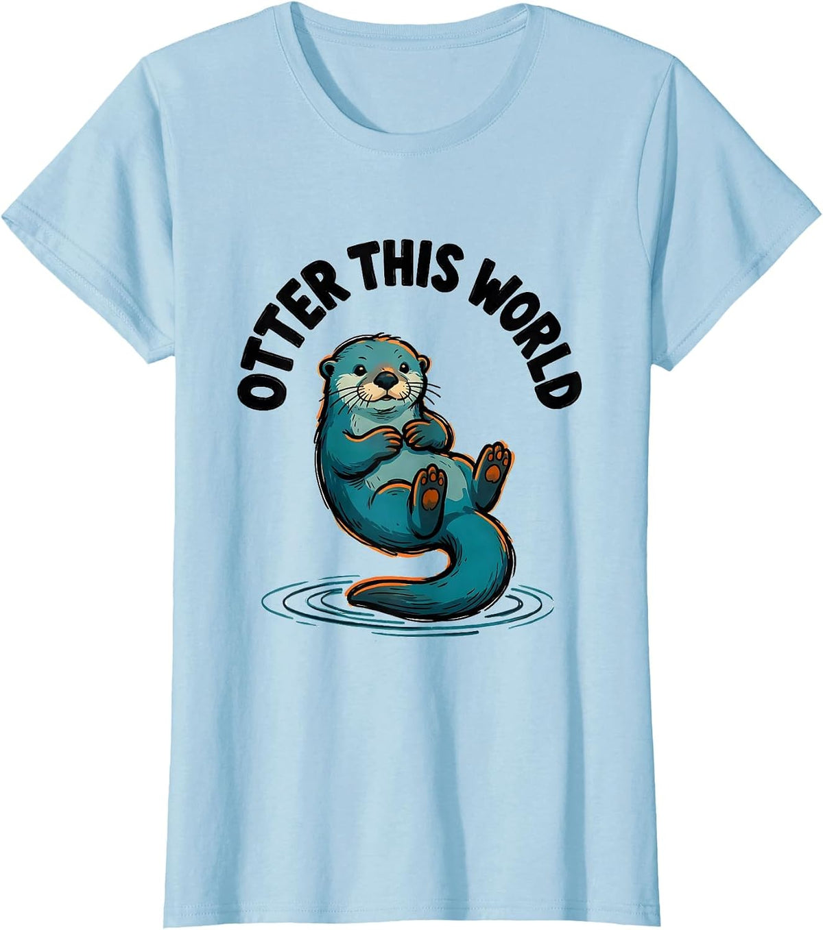 Otter This World Funny Otter Lover Nature Humor T-Shirt - Baby Blue