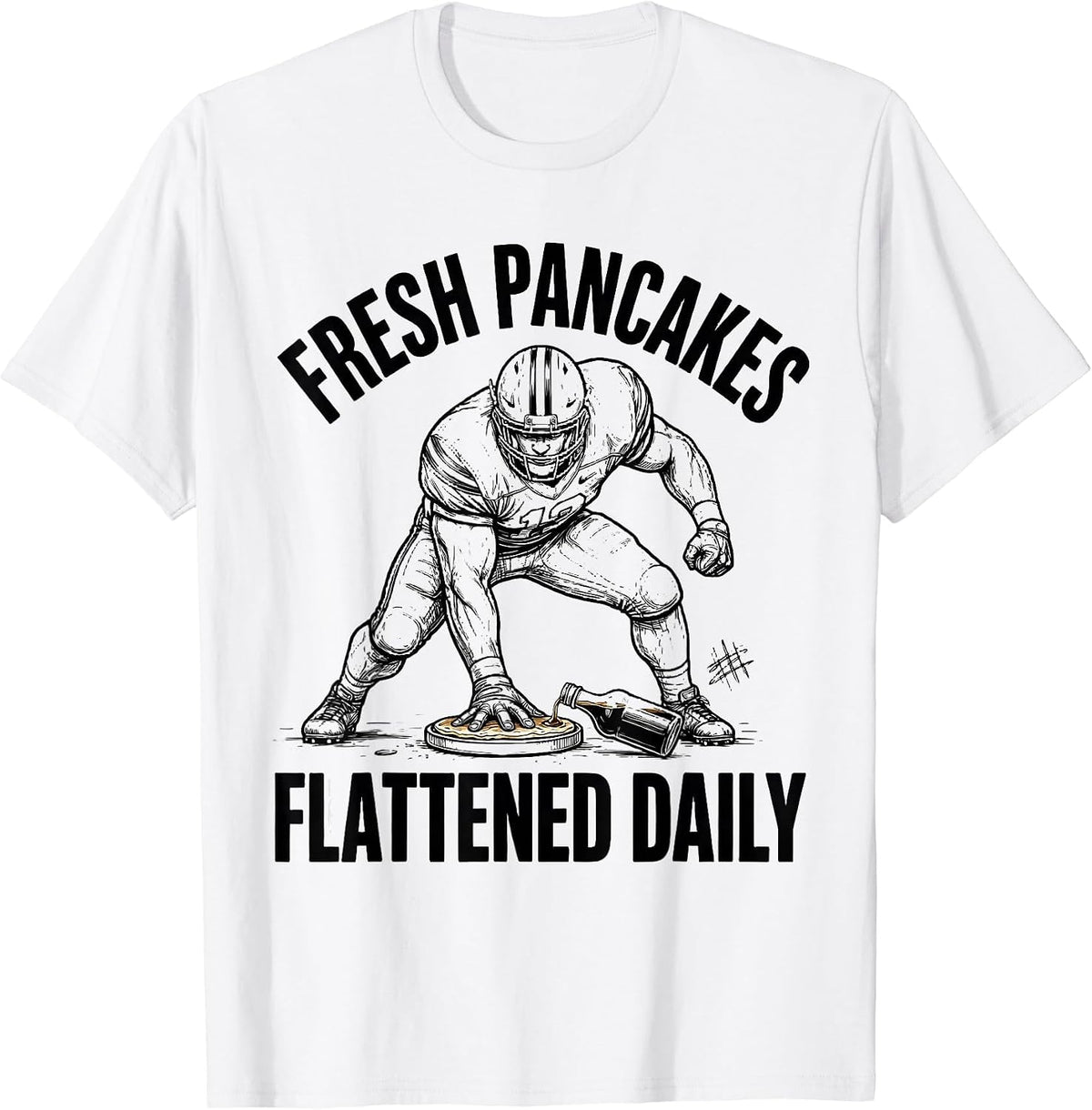 Men's Fresh Pancakes Flattened Daily Funny Football Lineman T-Shirt - White