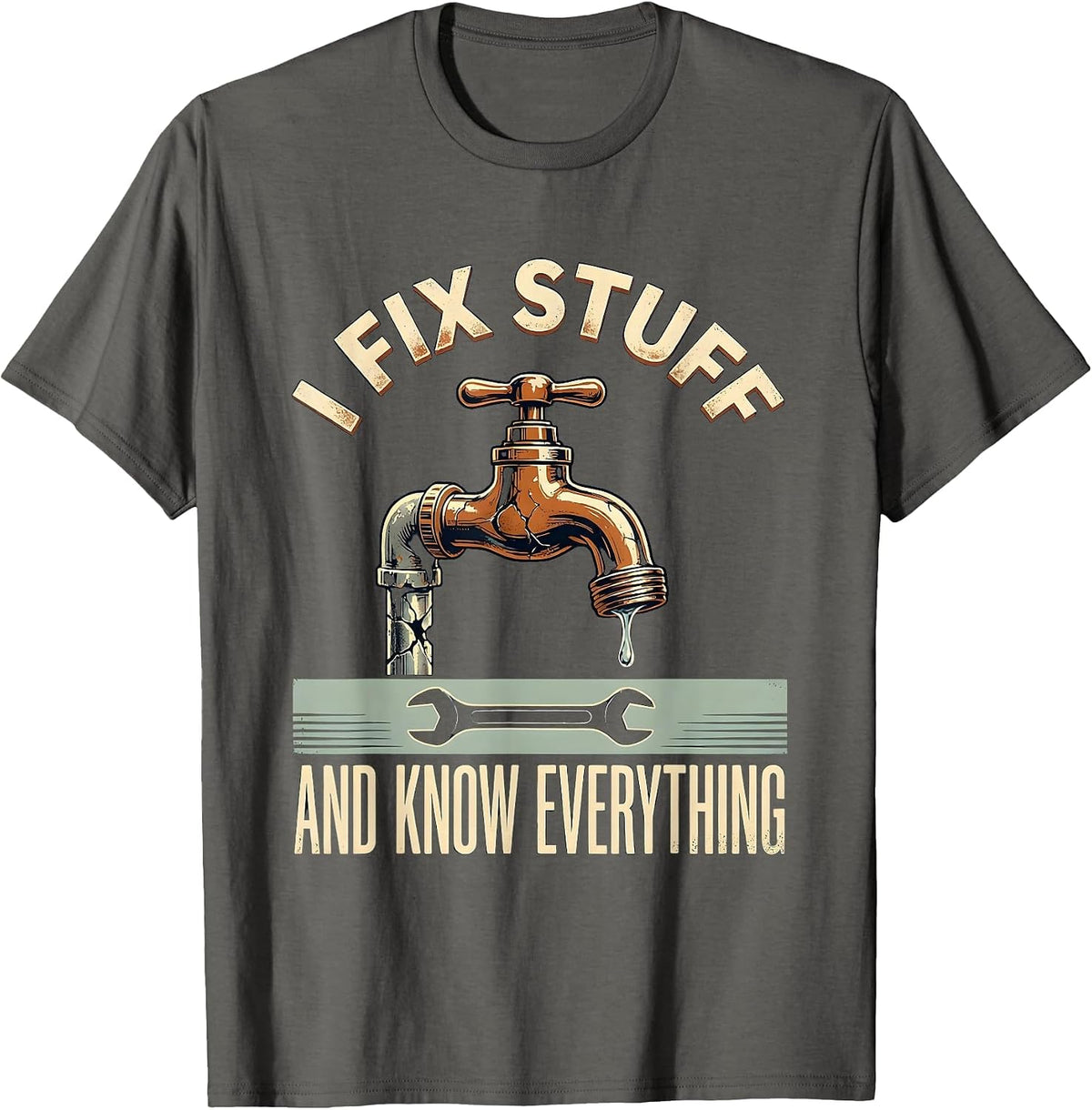 Men's I Fix Stuff And Know Everything Funny Handyman Dad Gift T-Shirt - Asphalt Grey