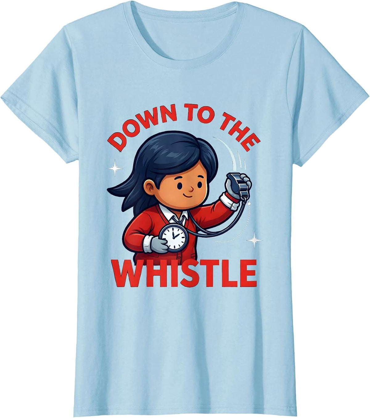DOWN TO THE WHISTLE Funny School Teacher Appreciation T-Shirt - Baby Blue