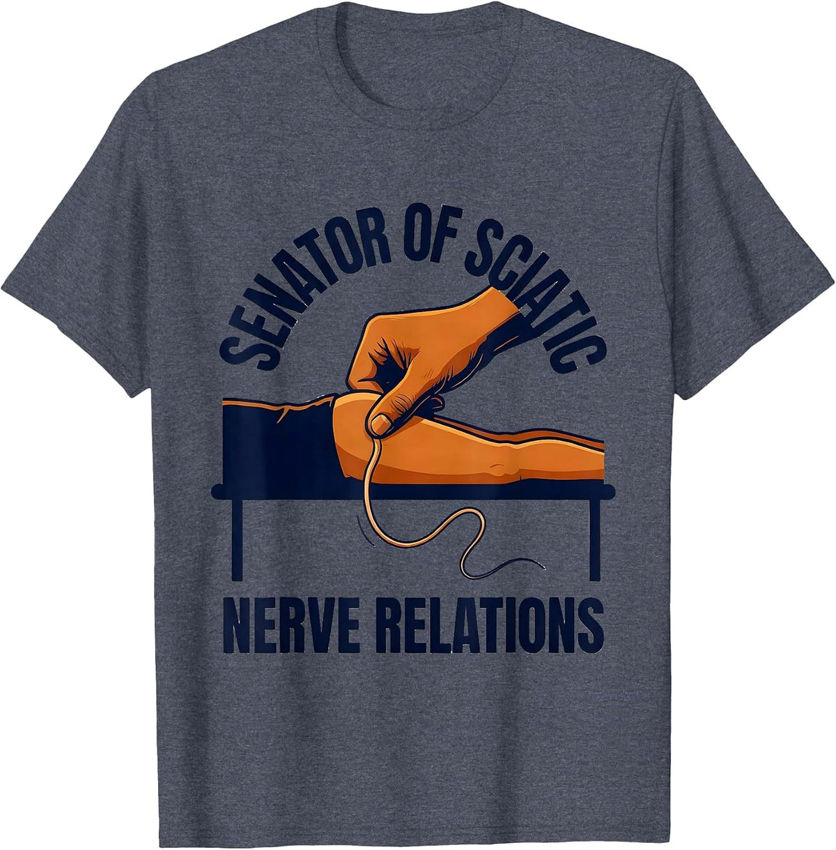 Senator Of Sciatic Nerve Relations Funny Physical Therapist T-Shirt - Heather Blue