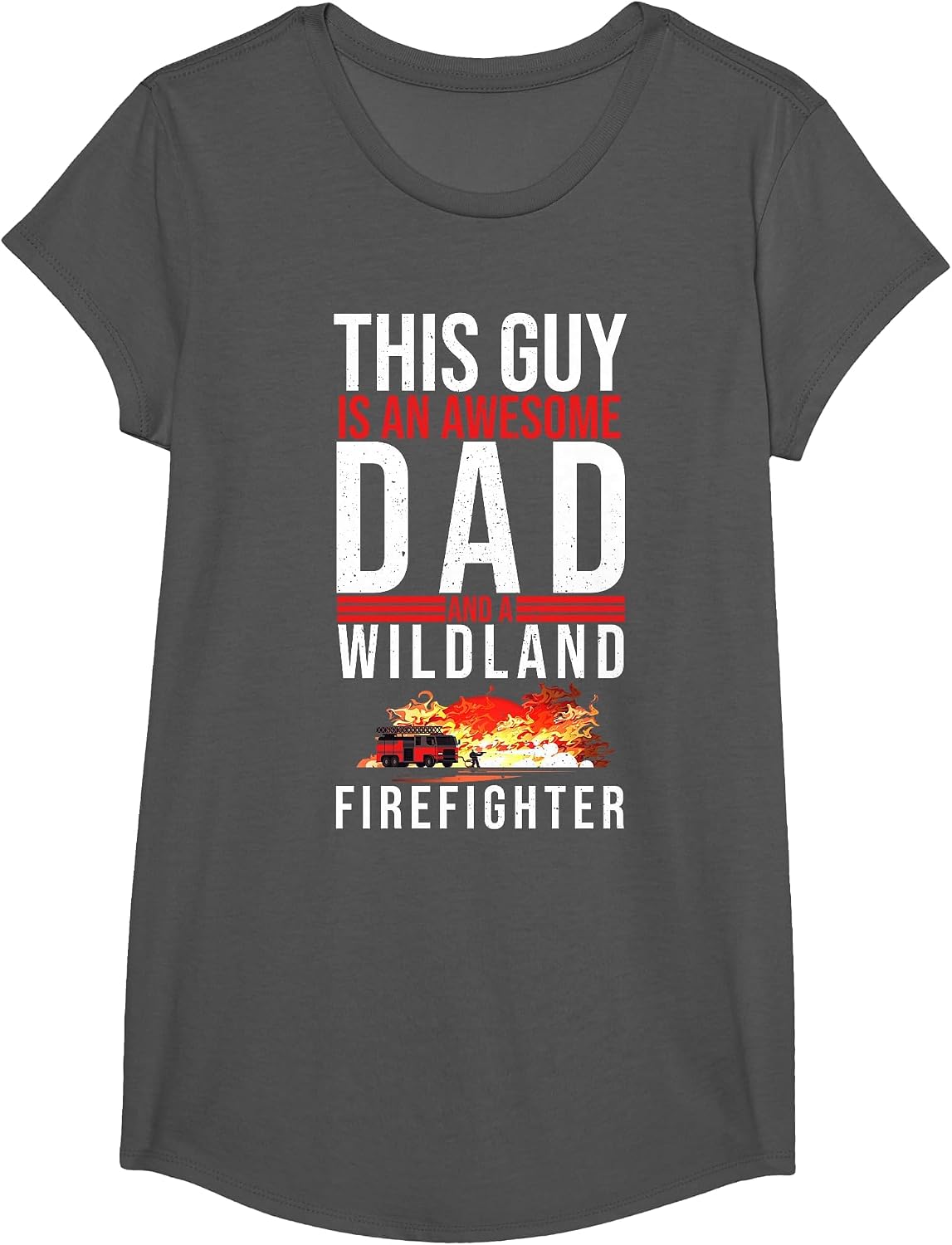 Wildland Firefighter Dad Fireman Fireman Fathers Day T-Shirt - Girls Asphalt Grey