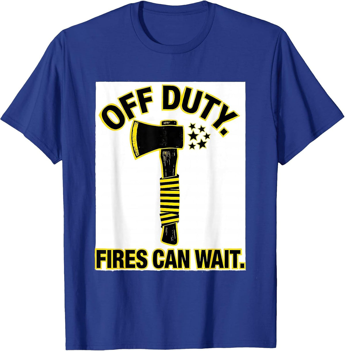 Men's Off Duty Fires Can Wait Stencil Graphic Firefighter Gift T-Shirt - Royal Blue