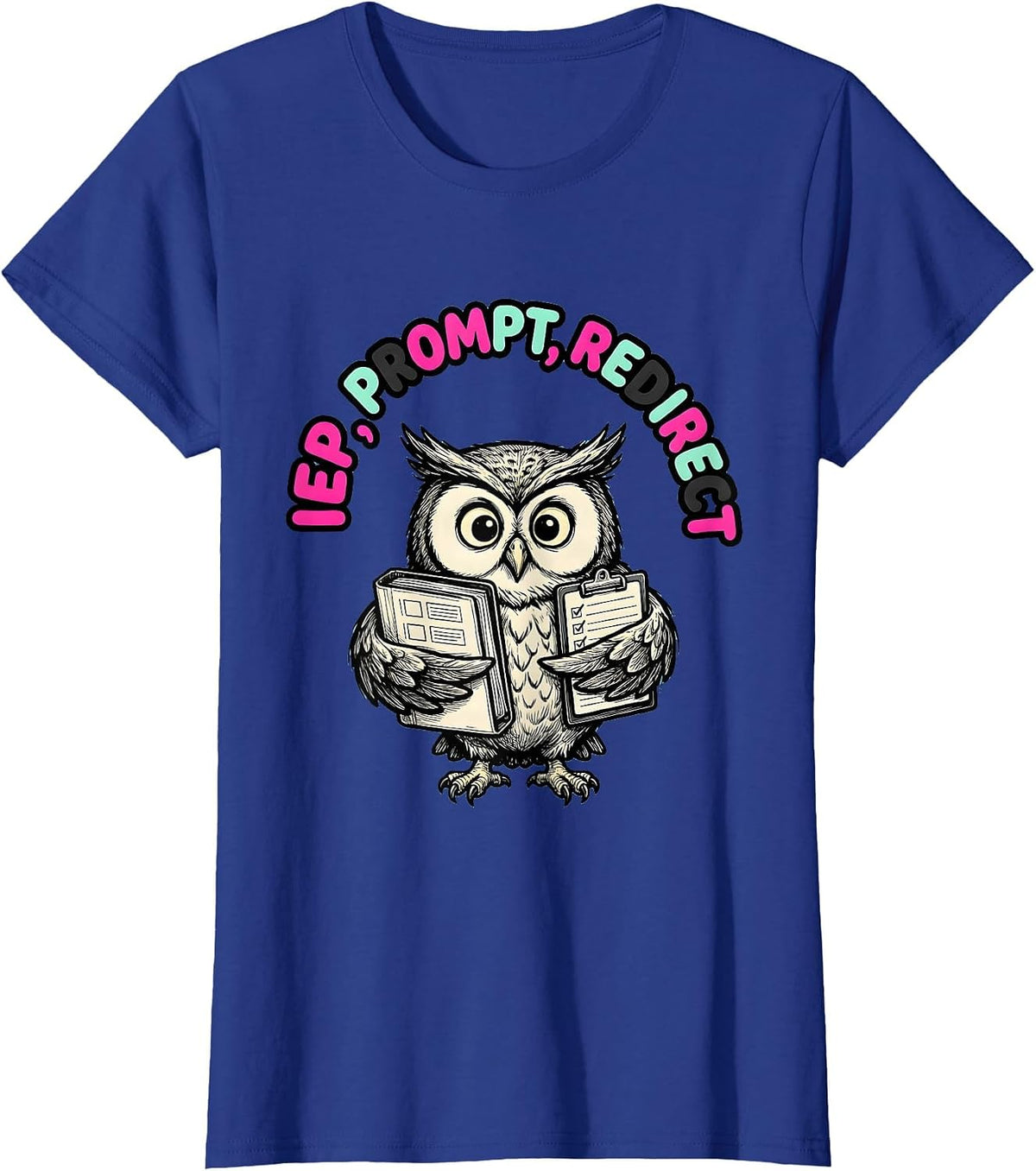 Women's IEP Prompt Redirect Funny Special Education Teacher SPED T-Shirt - Royal Blue