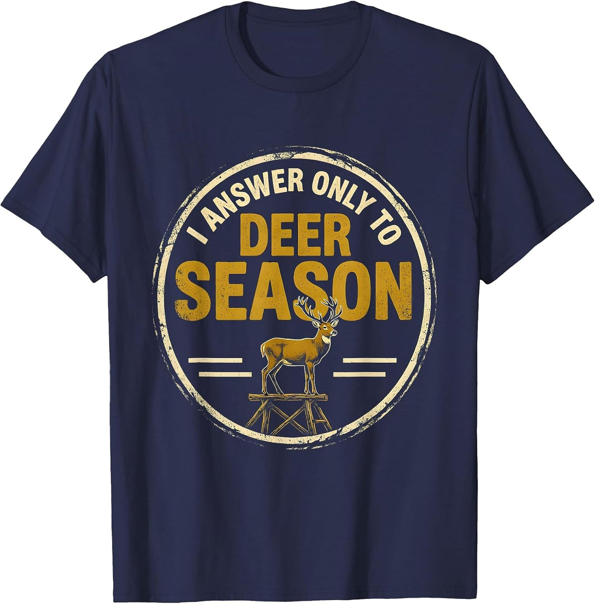 Men's I Answer Only To Deer Season Vintage Funny Hunter Dad Gift T-Shirt - Navy Blue
