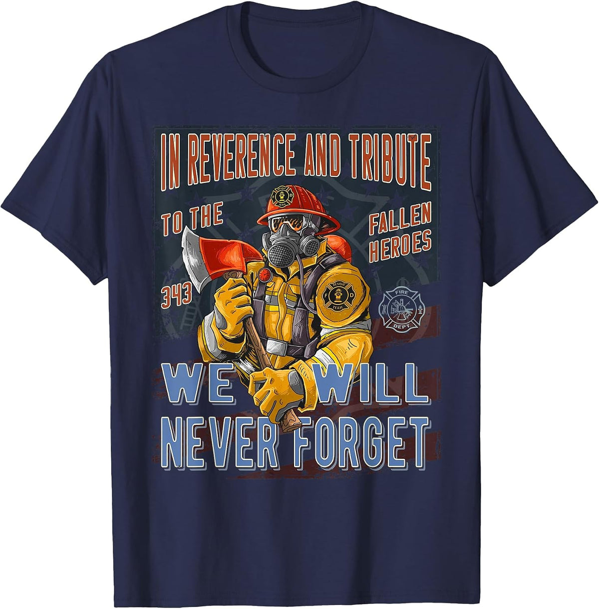 Remember The 343 We Will Never Forget 343 Firefighter T-Shirt - Navy Blue