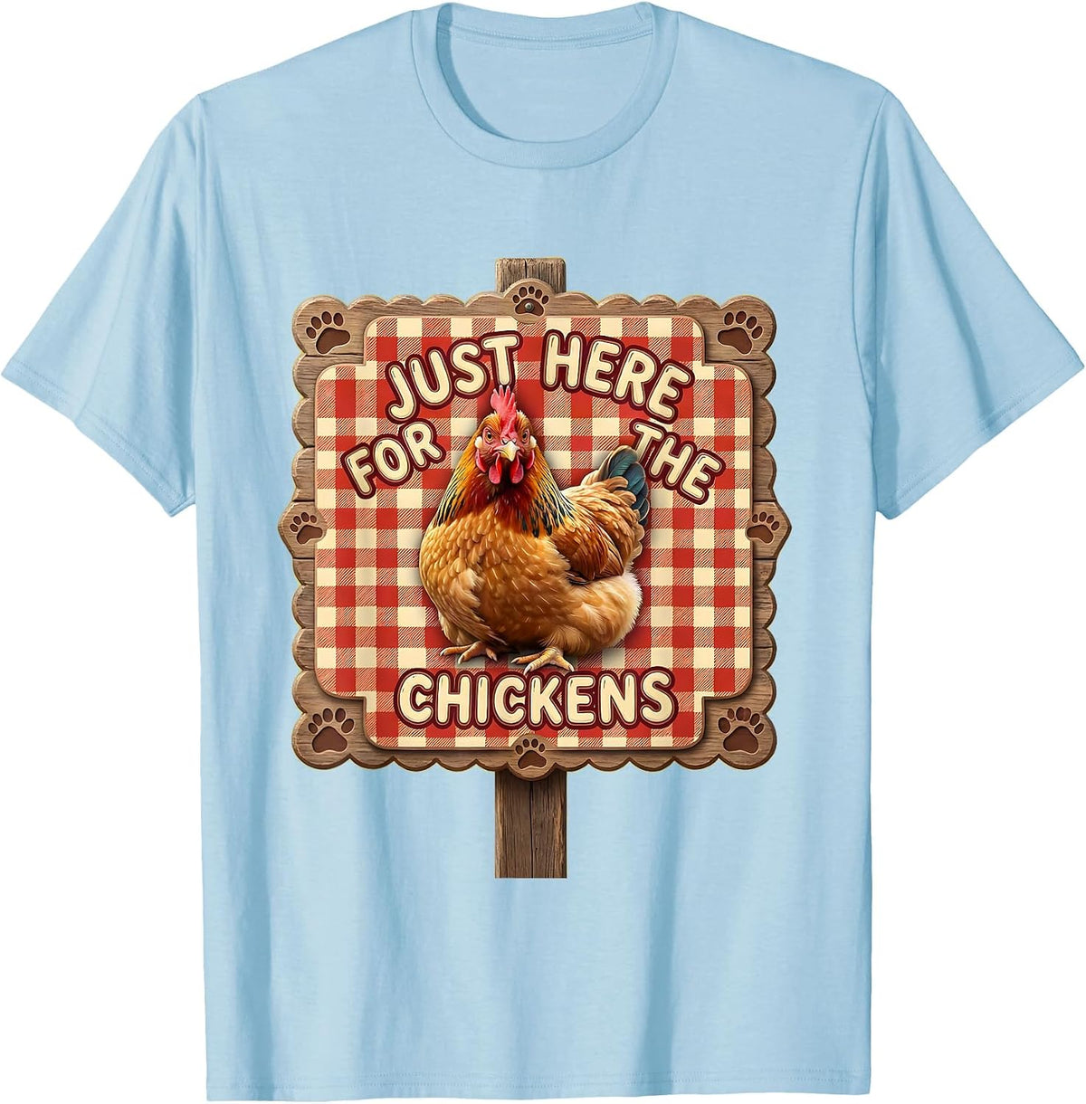 Men's Just Here for the Chickens Funny Chicken Lover T-Shirt - Baby Blue