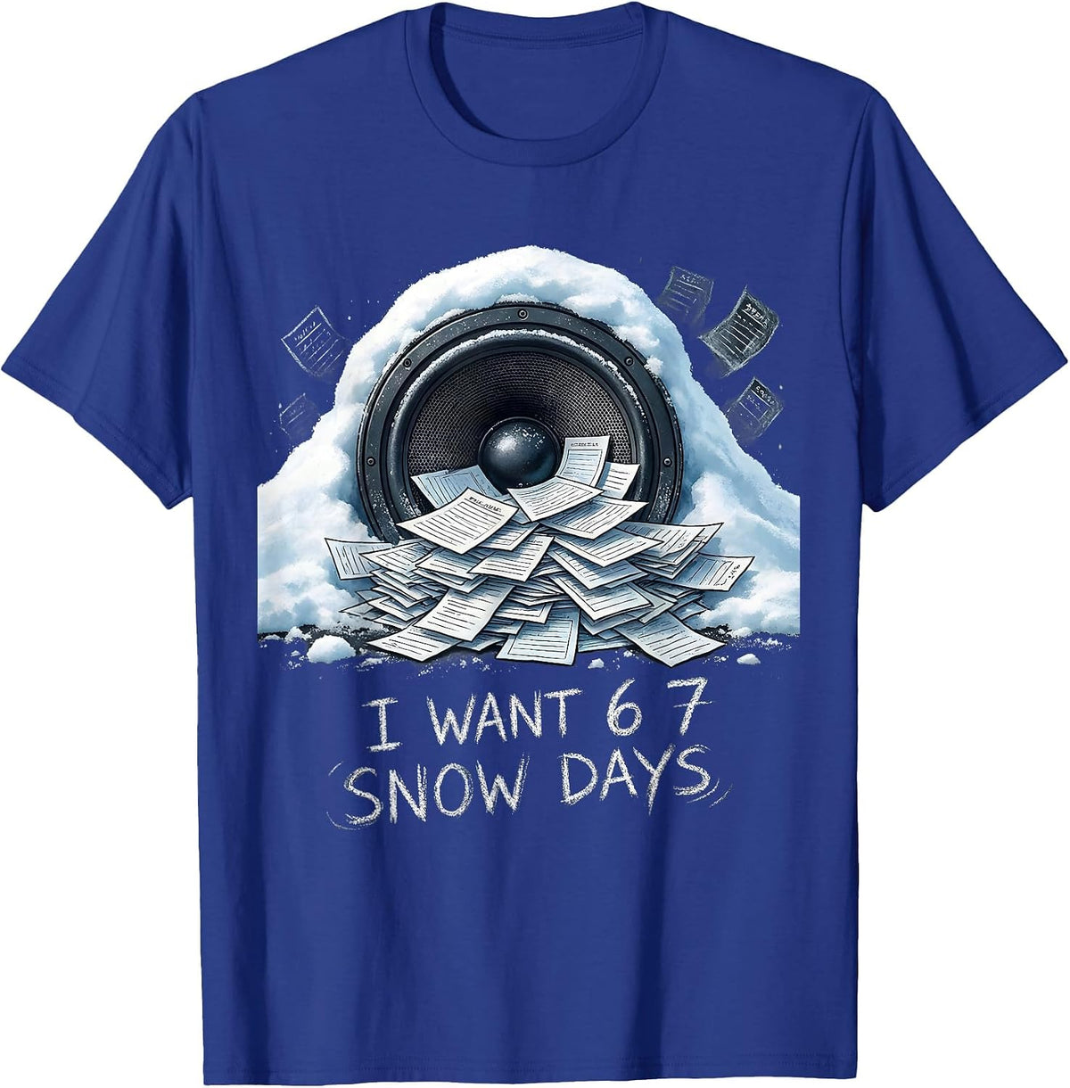 Men's I Want 6 7 Snow Days Funny Teacher Student Winter Break T-Shirt - Royal Blue