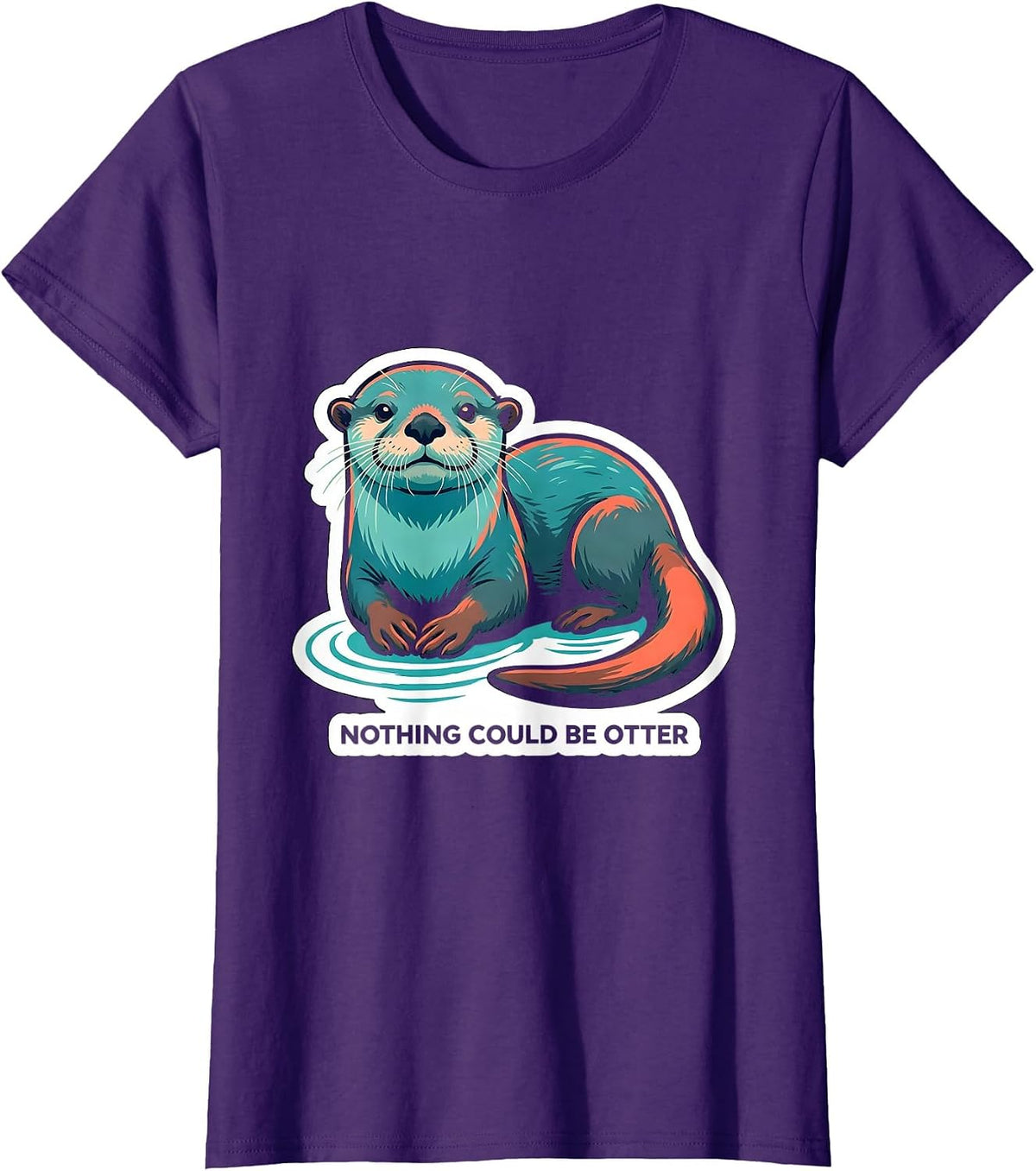 Nothing Could Be Otter Funny Sea Animal Lover Gift T-Shirt - Purple