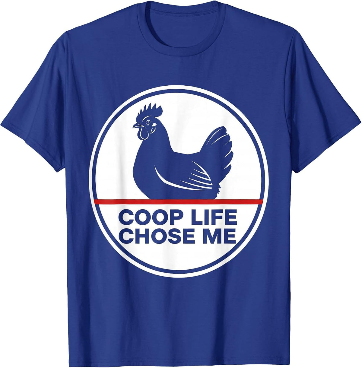 Men's Coop Life Chose Me Funny Chicken Design T-Shirt - Royal Blue