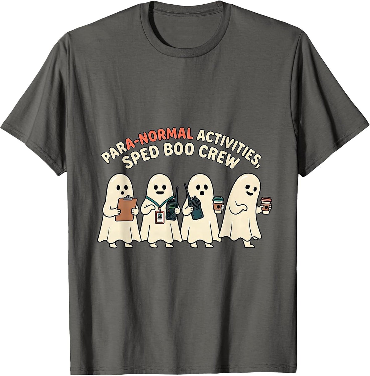 Para-Normal Activities SPED Boo Crew Ghost Teacher Halloween T-Shirt - Asphalt Grey