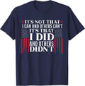 It's Not that I Can and Others Can't It's that I Did Veteran T-Shirt - Navy Blue