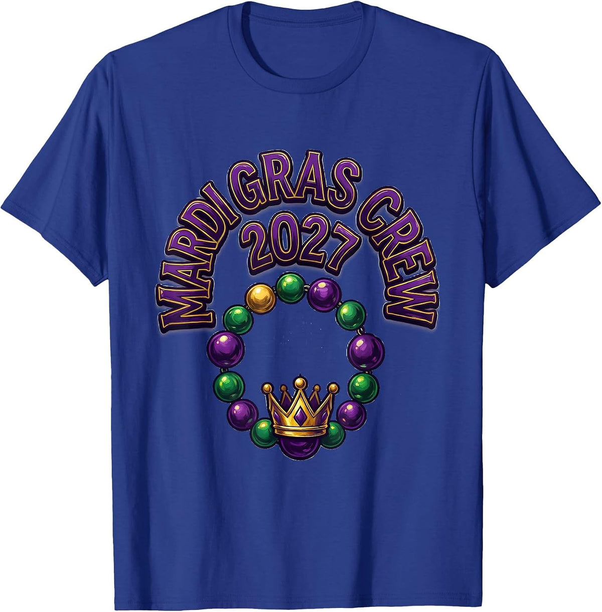 Mardi Gras Crew 2027 Funny Carnival Party Group Novelty T-Shirt - Royal Blue