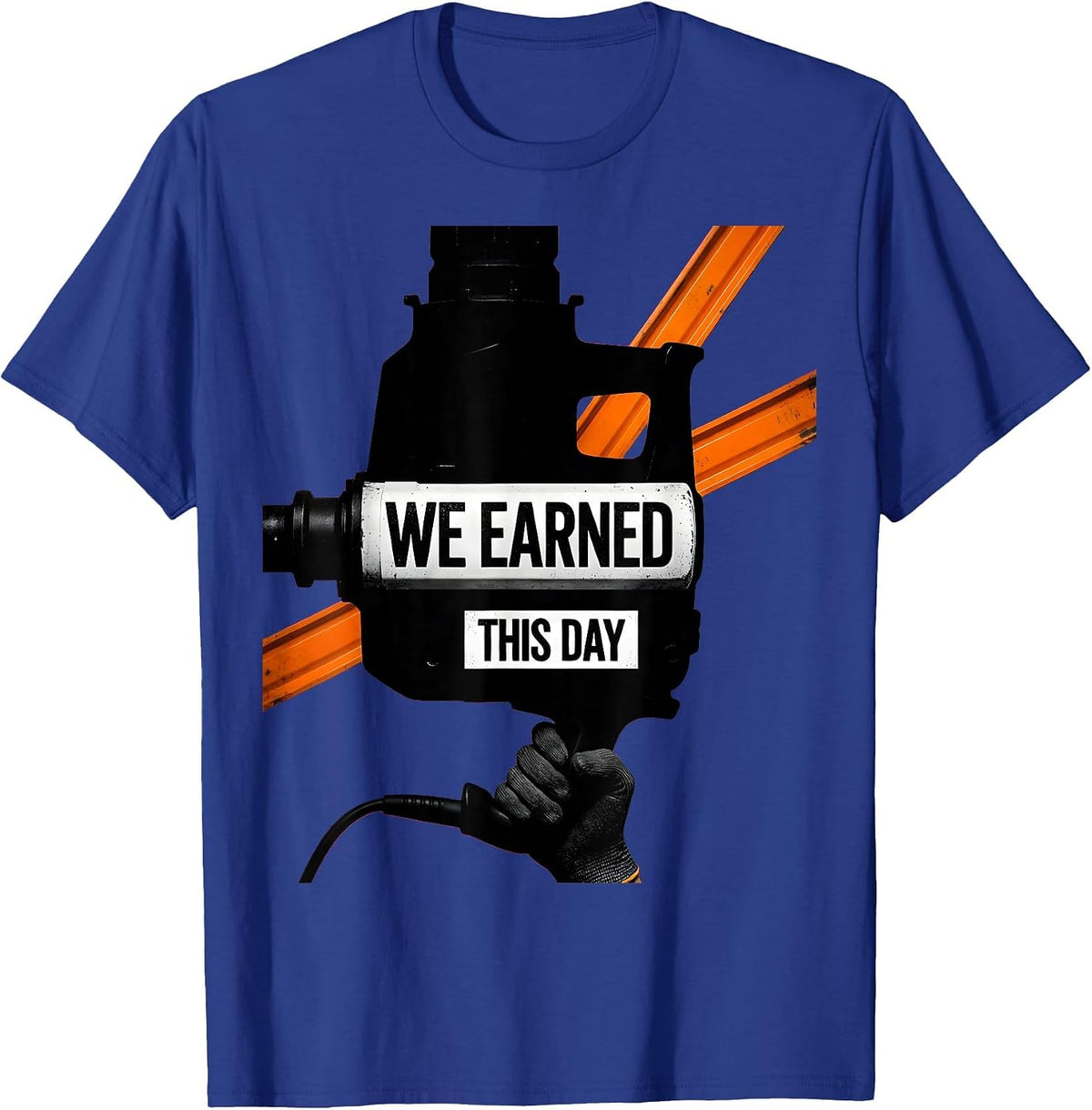 We Earned This Day Brutalist Labor Day Union Worker Pride T-Shirt - Royal Blue