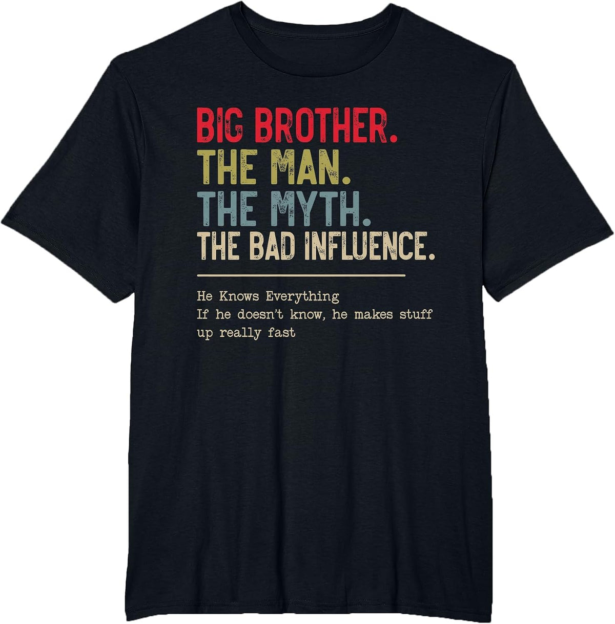 Big Brother The Man The Myth The Bad Influence Funny Brother T-Shirt - Black