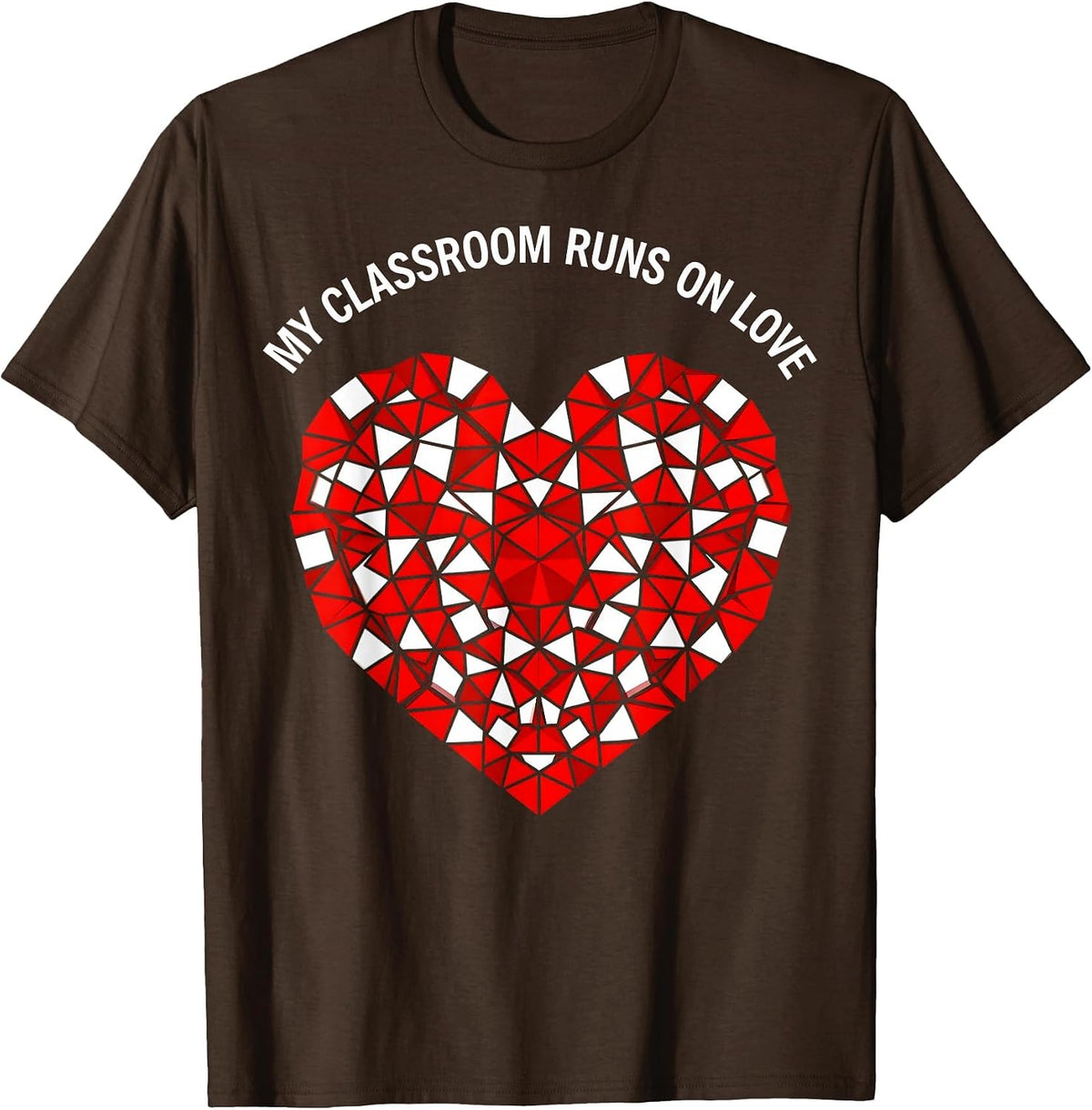 My Classroom Runs On Love Special Ed Teacher T-Shirt - Brown