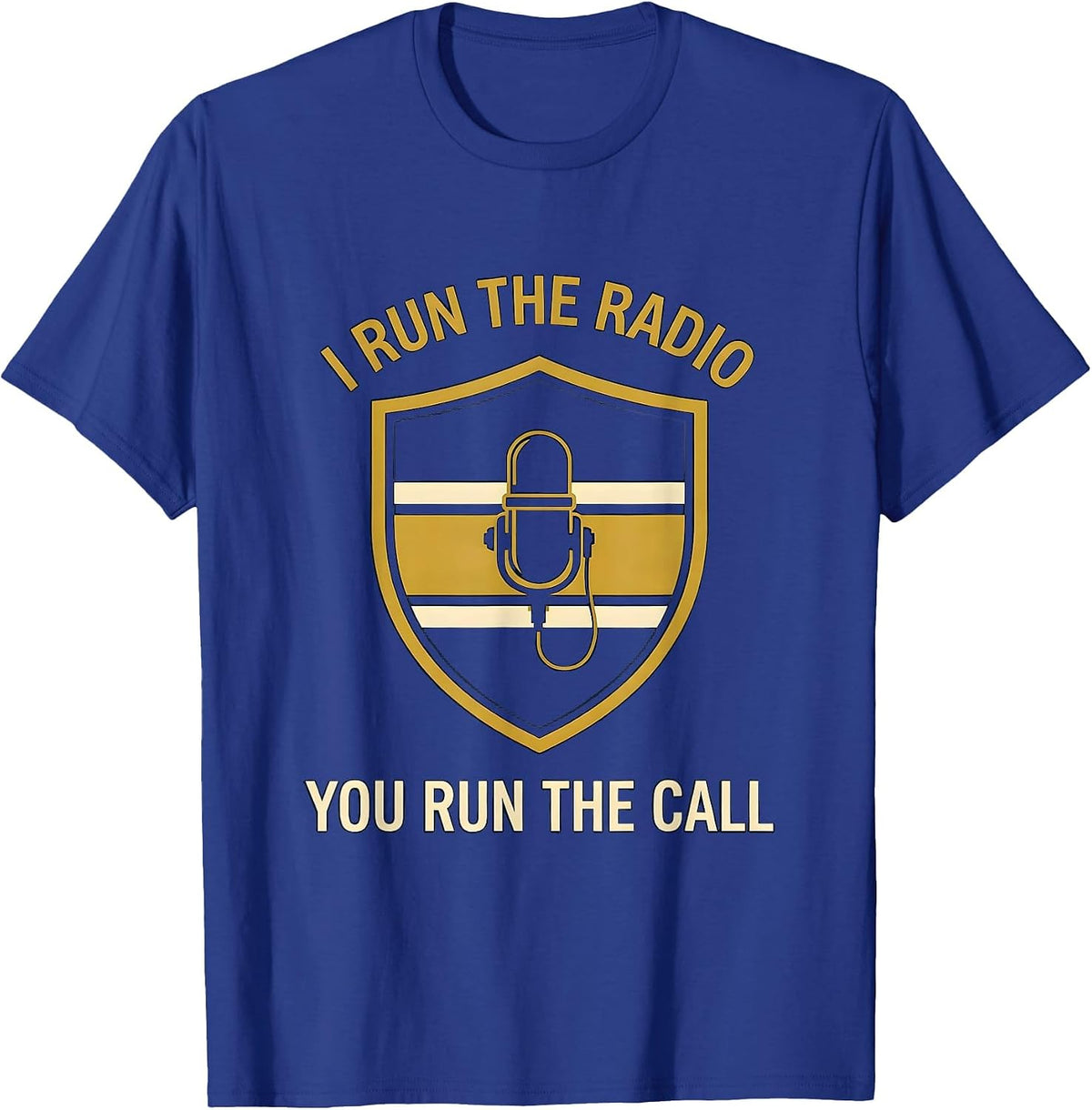 I Run The Radio You Run The Call Thin Gold Line 911 T-Shirt - Royal Blue