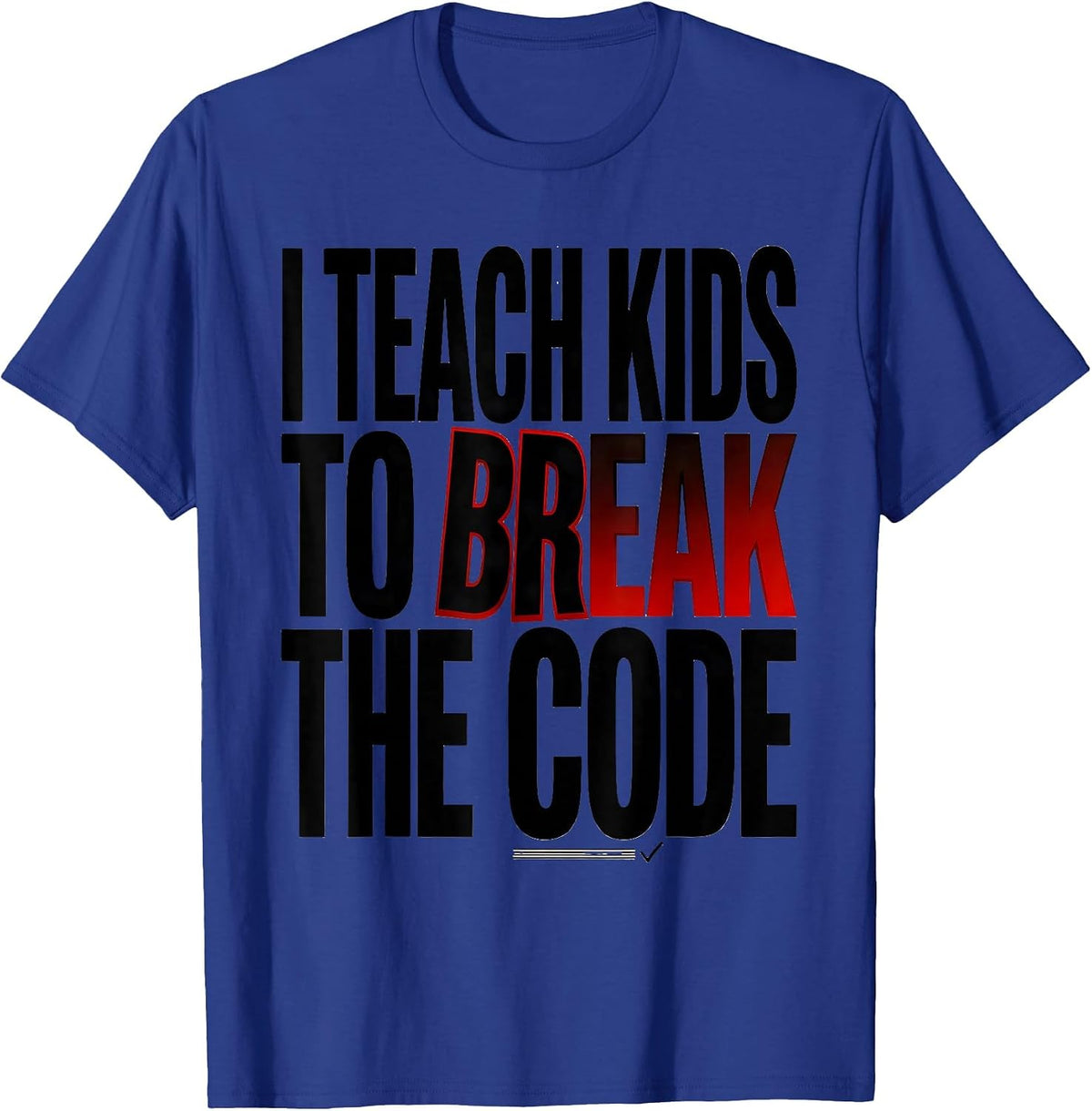 I Teach Kids To Break The Code Funny Dyslexia Teacher T-Shirt - Royal Blue
