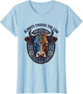 Women's Always Choose The Cow Funny Cattle Lover Design T-Shirt - Baby Blue
