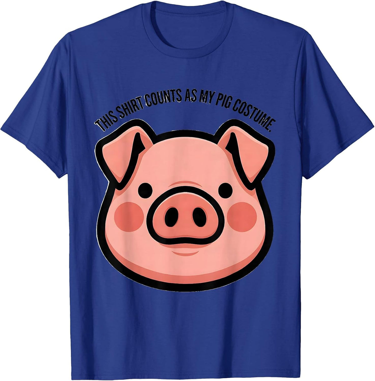 This Shirt Counts As My Pig Costume Funny Pig Lover T-Shirt - Royal Blue