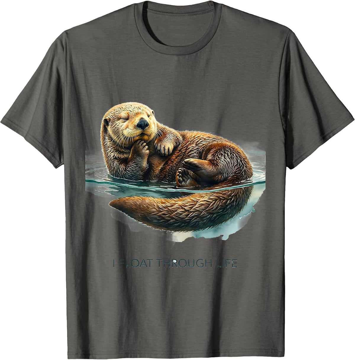 I Float Through Life Watercolor Sea Otter Nature Lover Humor T-Shirt - Asphalt Grey