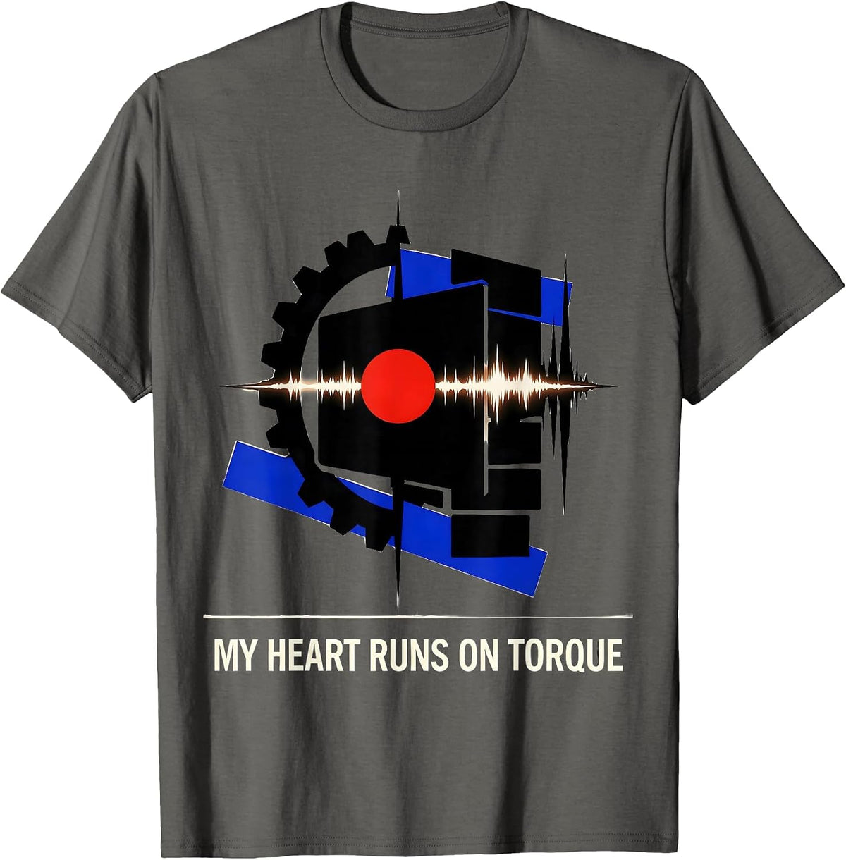 My Heart Runs On Torque Funny Car Guy Auto Mechanic Humor T-Shirt - Asphalt Grey