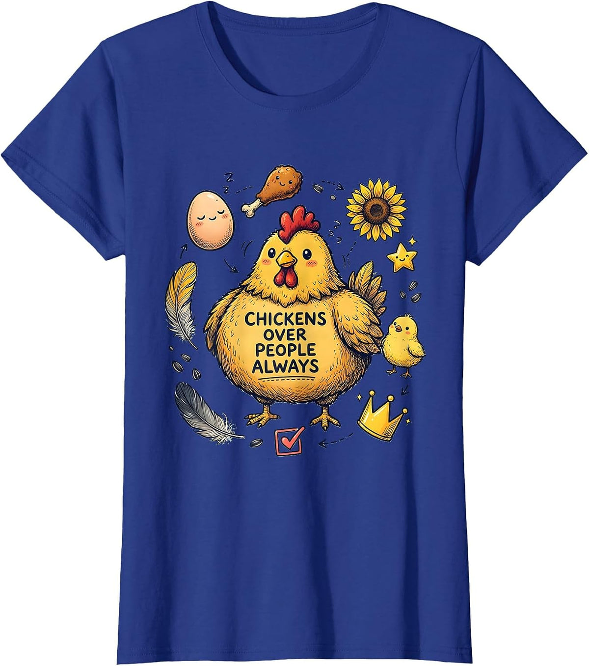 Women's Chickens Over People Always Funny Chicken Design T-Shirt - Royal Blue