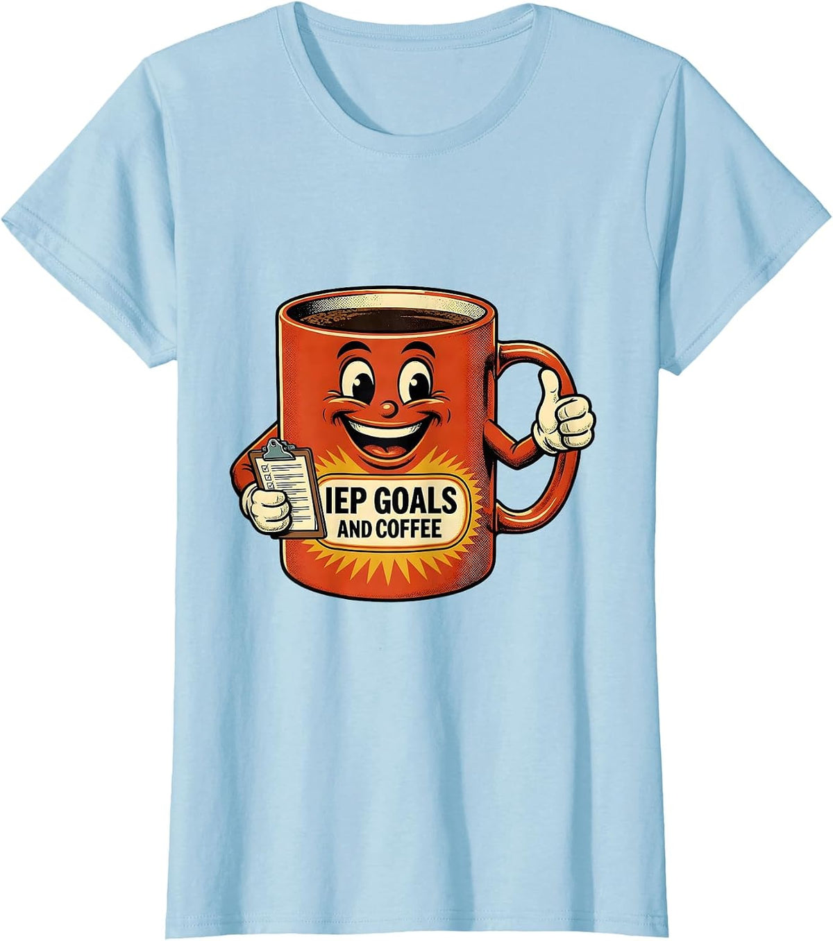 IEP Goals and Coffee Sped Teacher Design T-Shirt - Baby Blue