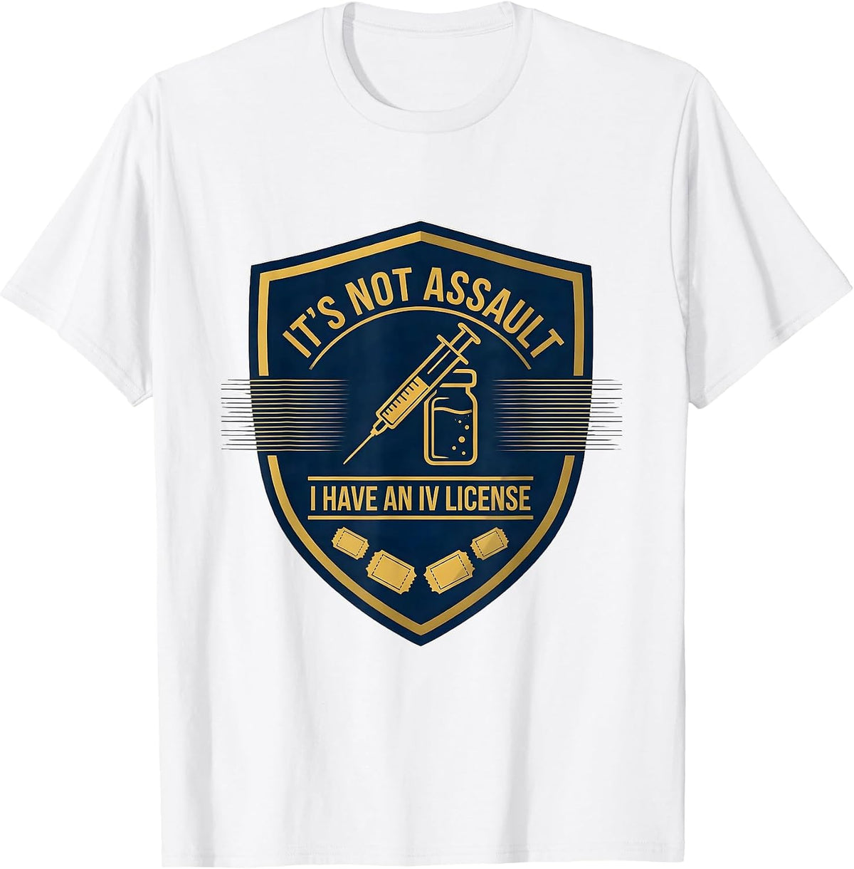 Men's It's Not Assault I Have An IV License Funny EMT Paramedic T-Shirt - White